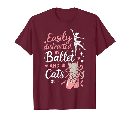 Ballet Dancer Dance Girl Ballerina Cat Easily Distracted by T-Shirt