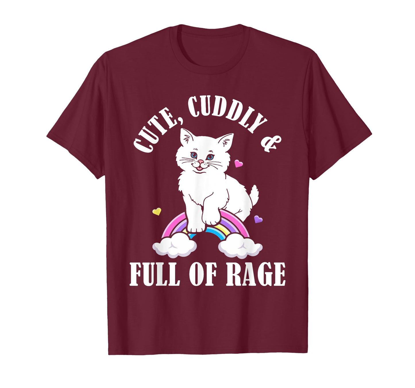 Cute Cuddly And Full Of Rage Cat Rainbow Men Women T-Shirt
