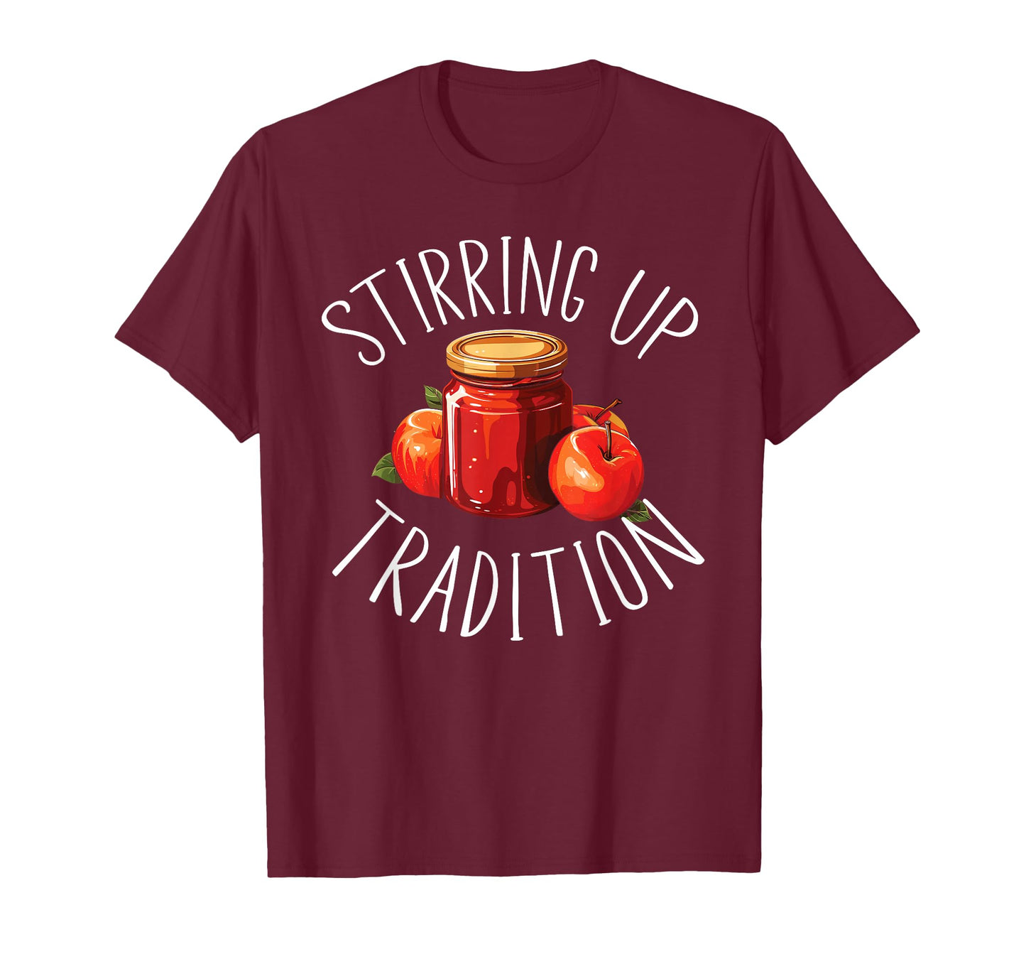 Apple Butter Making Food Lover Foodie Recipe Sauce T-Shirt