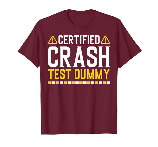 Certified Crash Test Dummy Funny Injured Saying T-Shirt