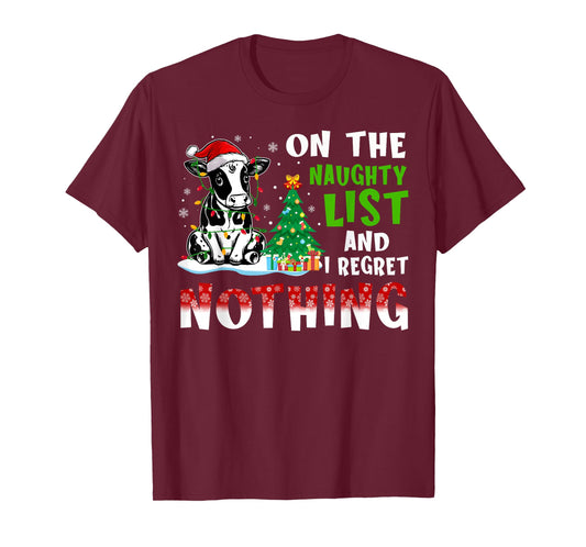 Cow Christmas On The Naughty List And I Regret Nothing T-Shirt