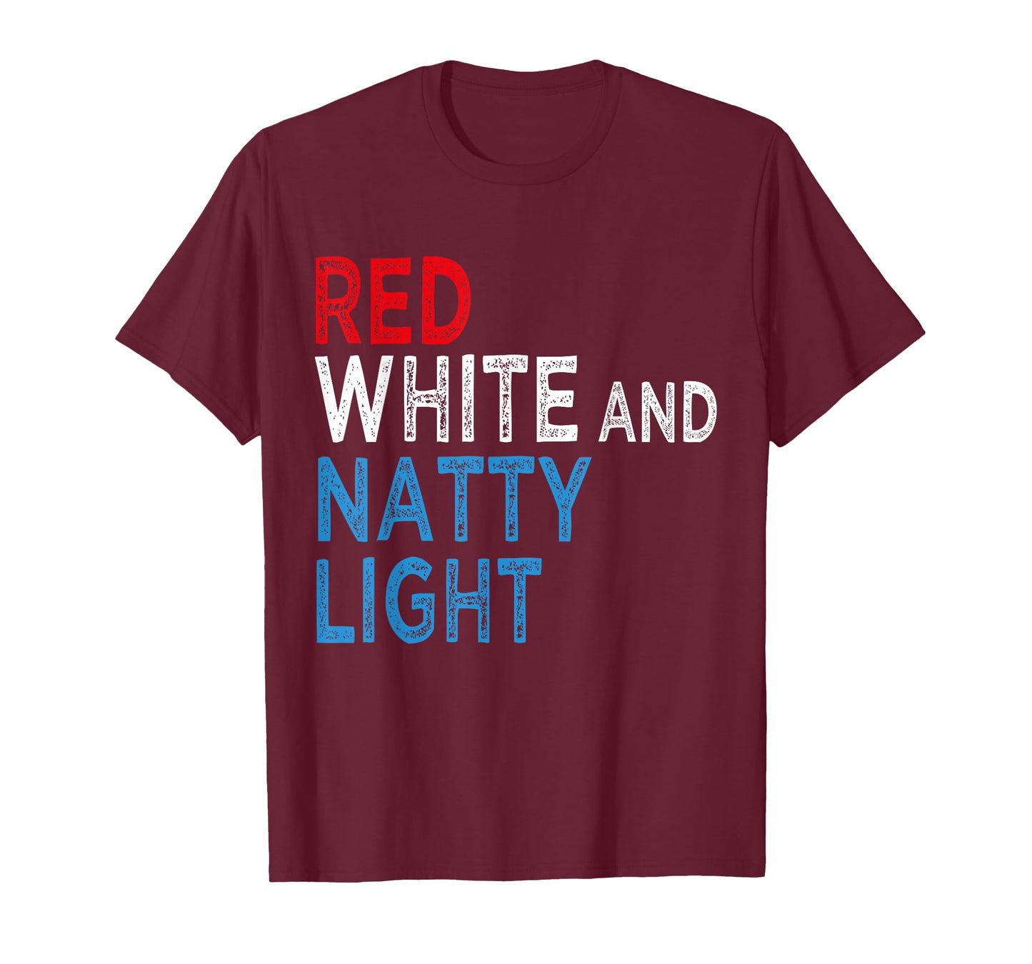 Red White & Natty-Light for Men Women Beer Lovers Amusing T-Shirt