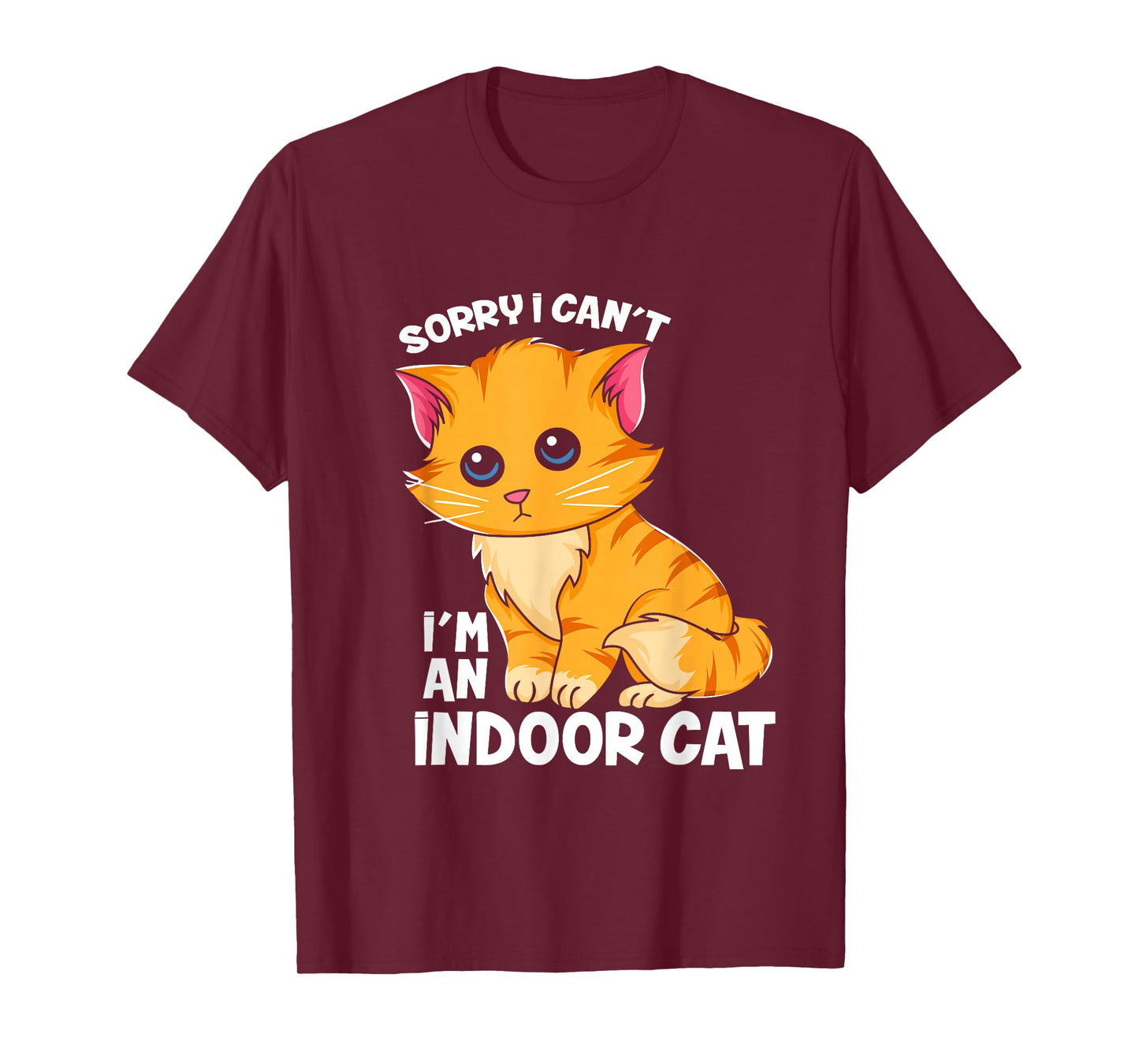 Sorry I Can't I'm An Indoor Cat - Funny Cat Owner Introvert T-Shirt