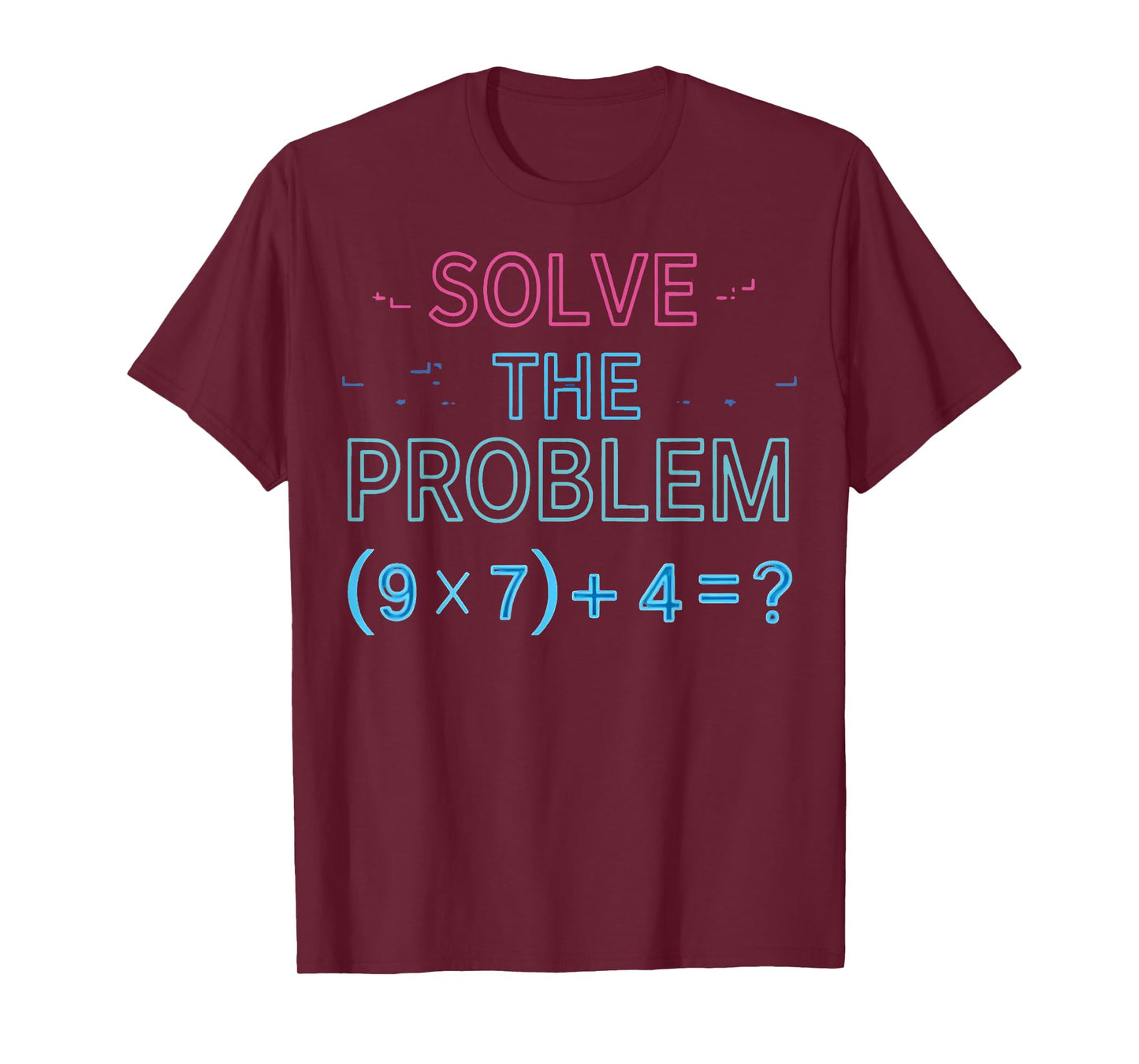 Solve The Problem Do The Math 67 Meme Funny Teacher T-Shirt