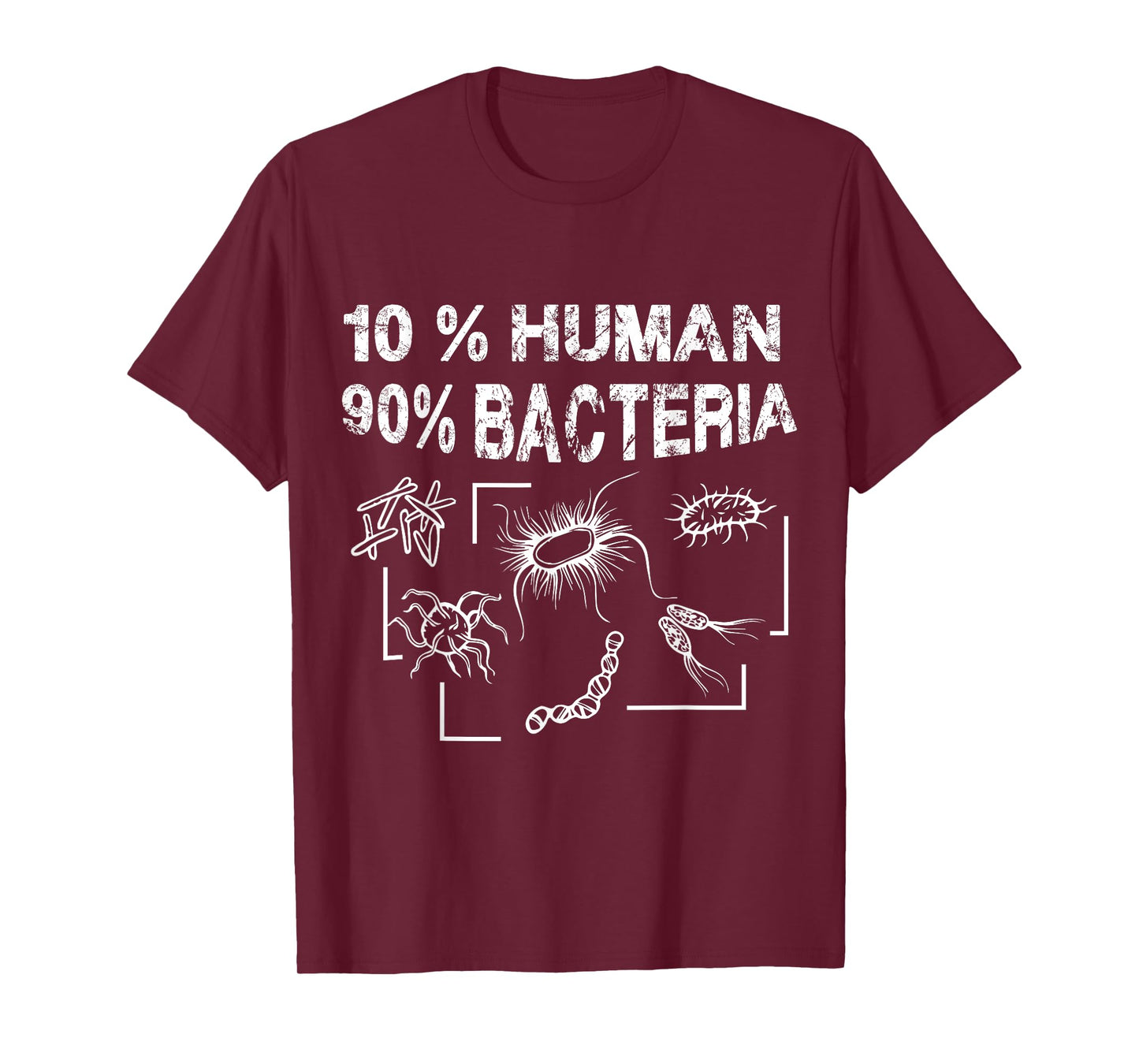 10% Human 90% Bacteria Funny Micro Biology T-Shirt