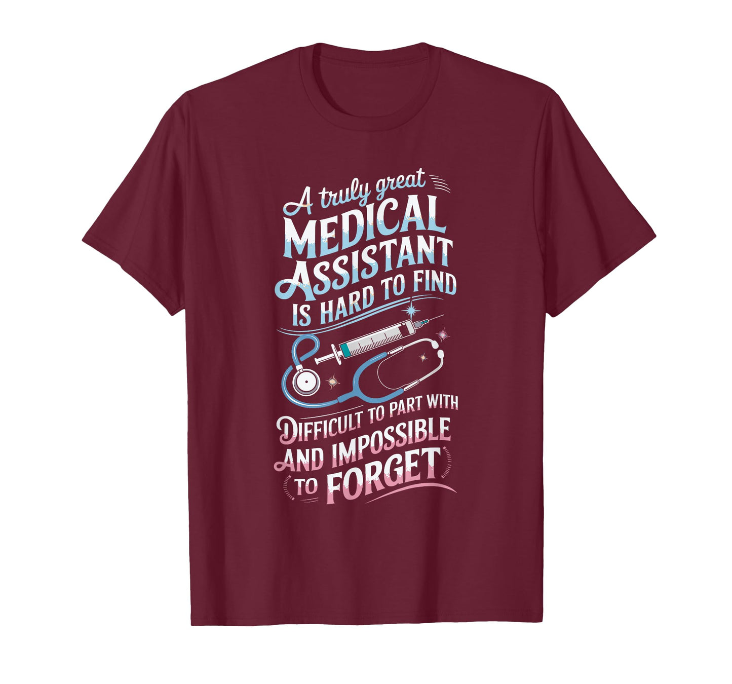CMA Doctor Nursing Truly Great Medical Assistant T-Shirt