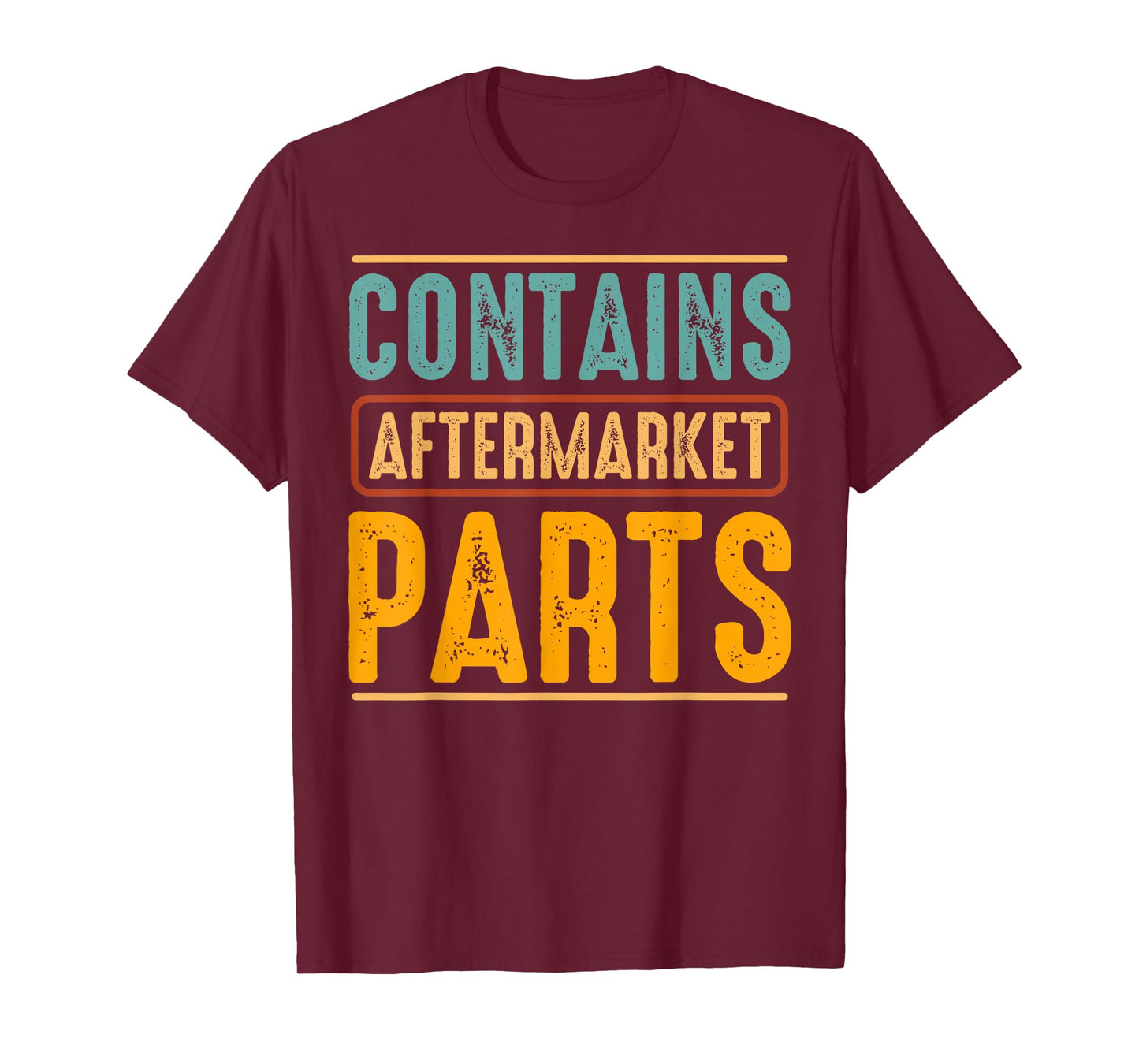 Contains Aftermarket Parts Funny Car Enthusiast Sarcasm T-Shirt