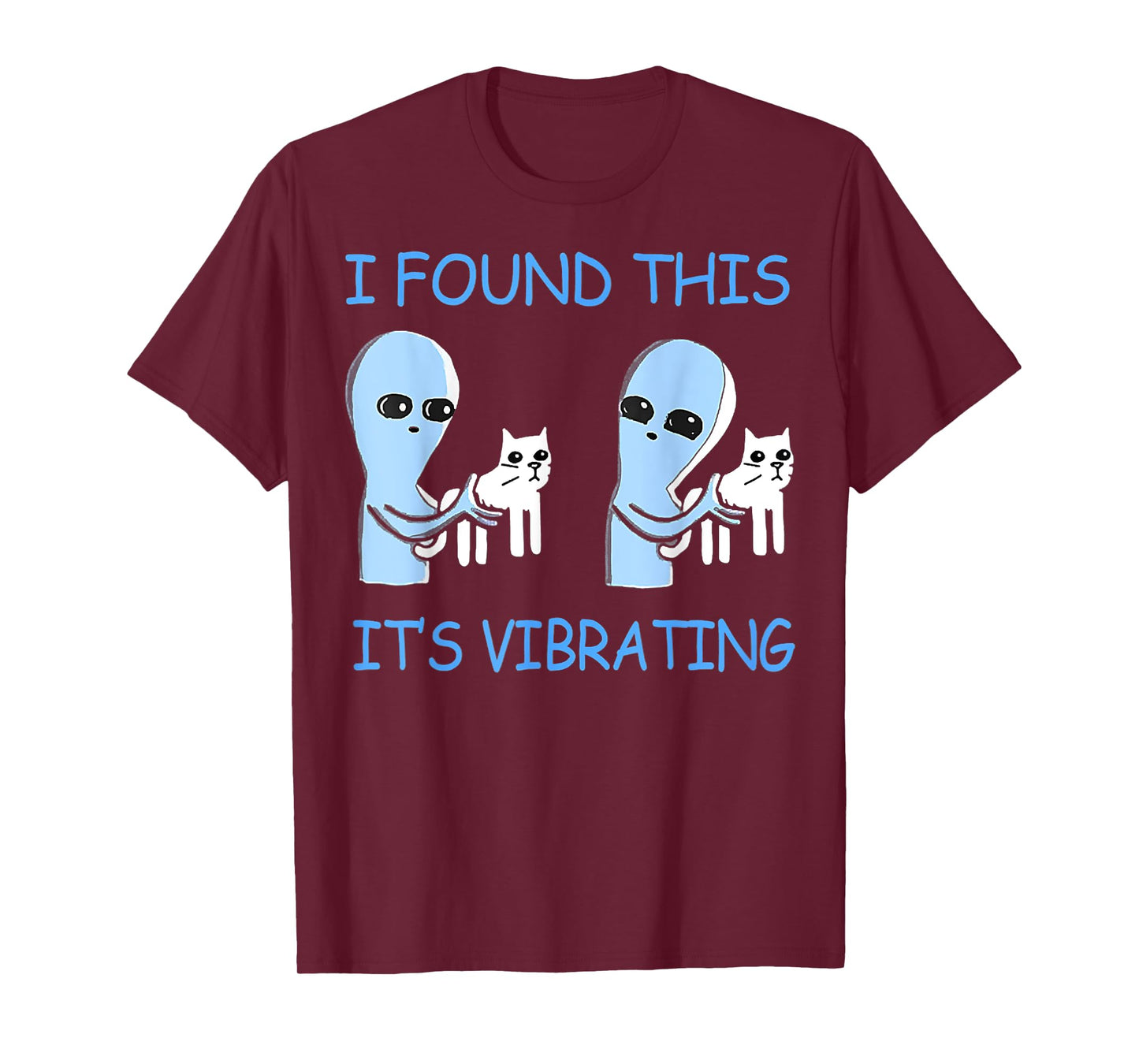 Found This Its Vibrating Funny Aliens Cats Men Women T-Shirt