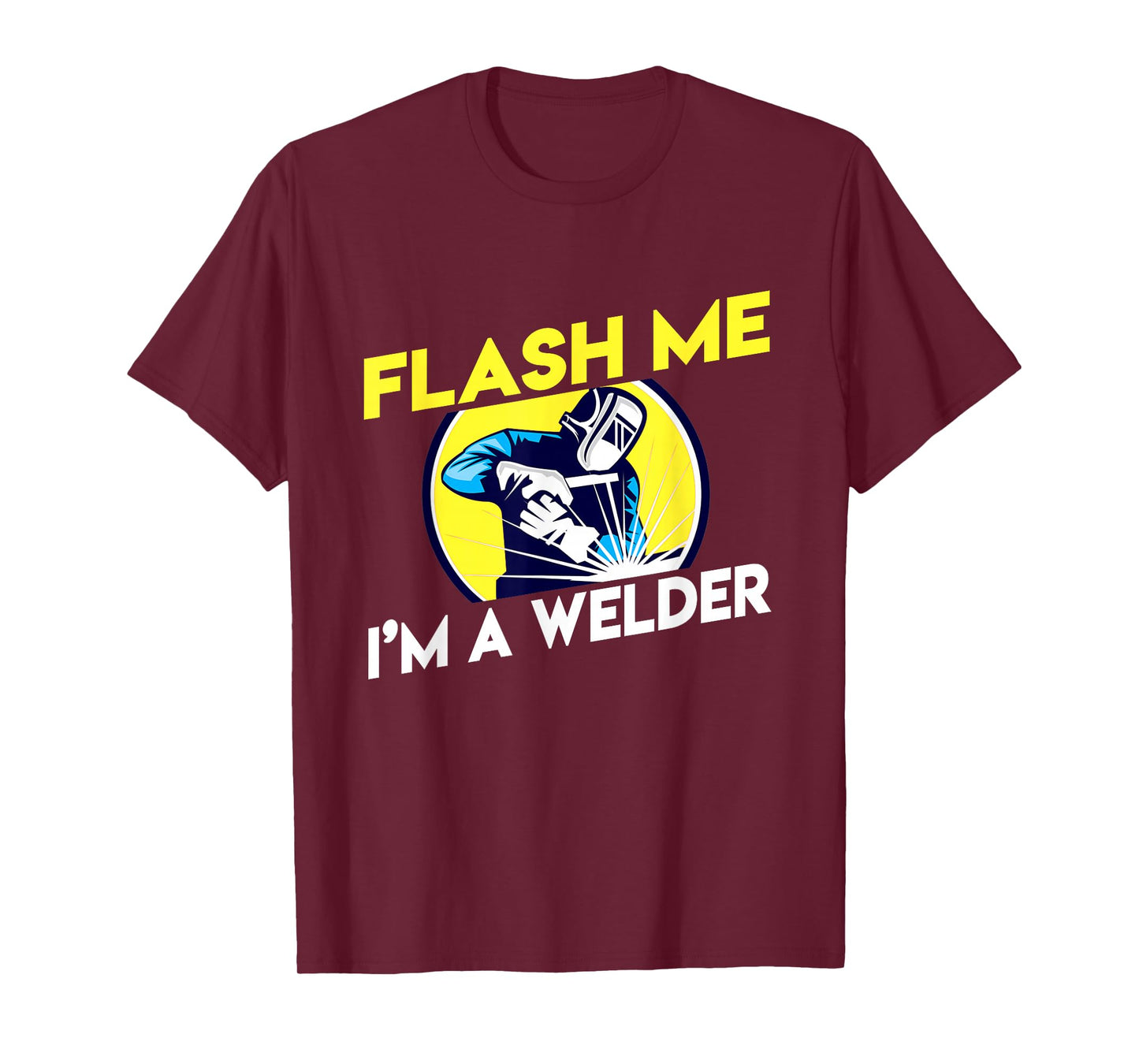 Flash Me I'm A Welder T-shirt T-Shirt