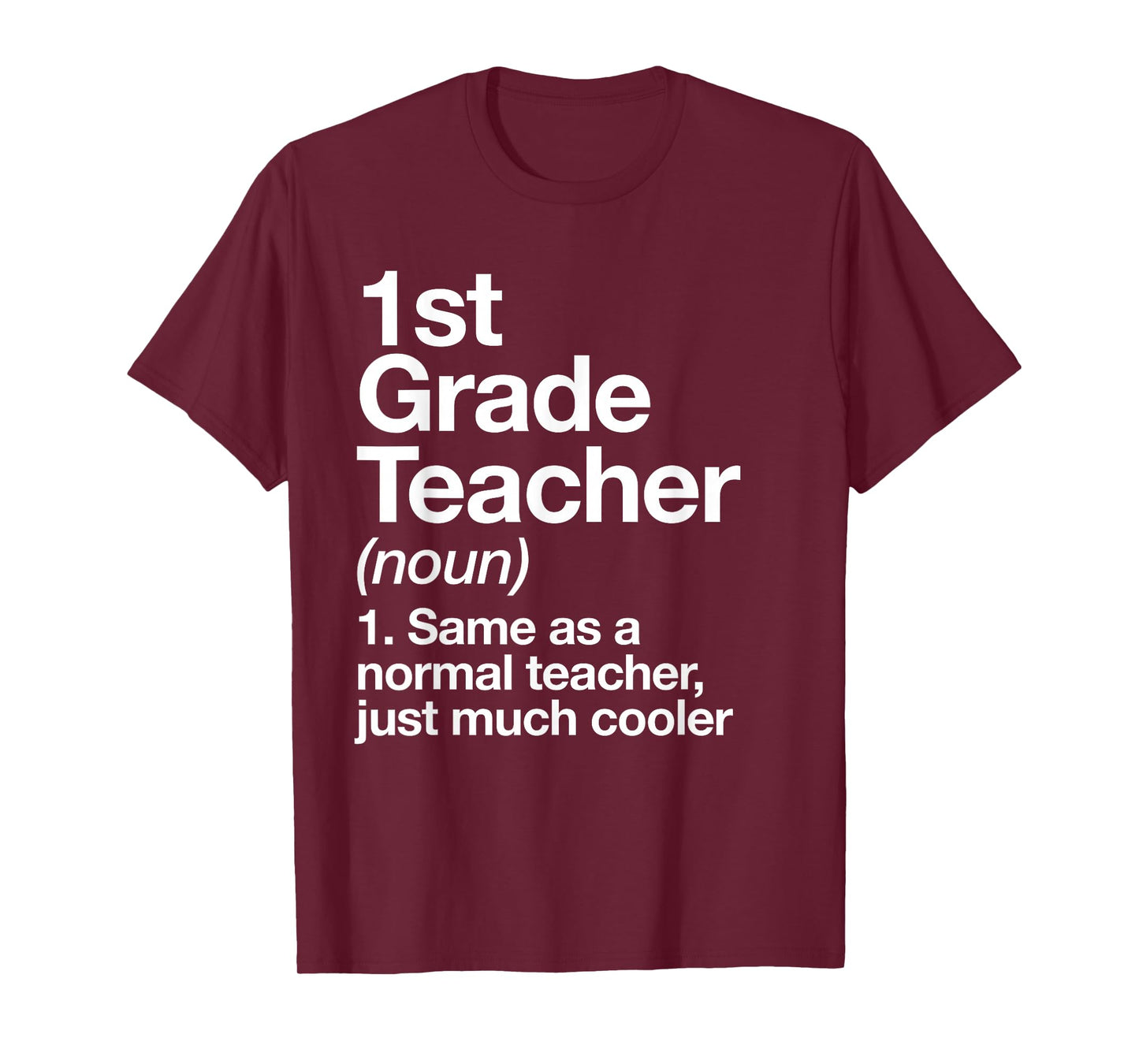 1st Grade Teacher Definition Funny Back To School First Day T-Shirt