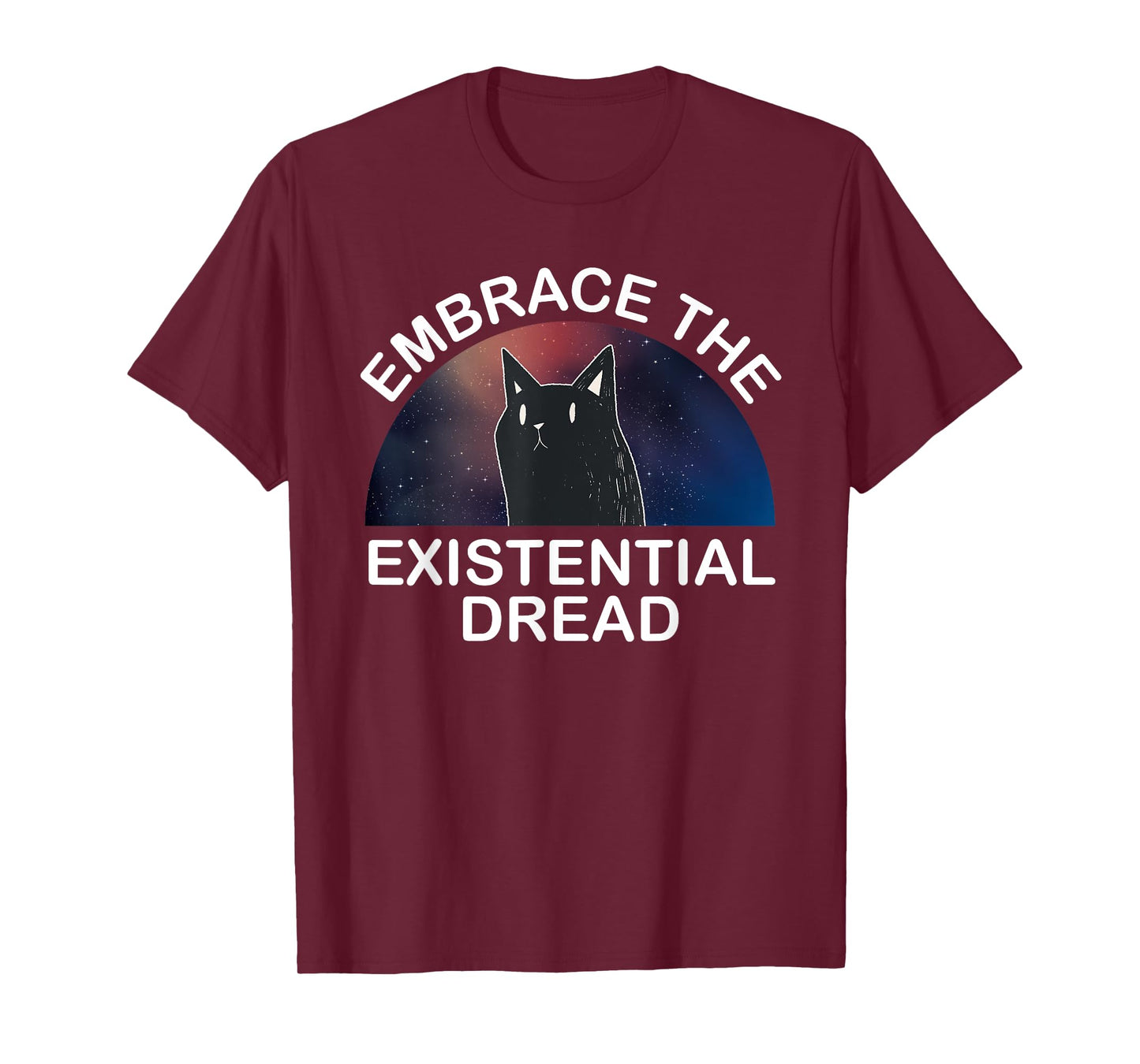 Embrace the existential Dread Epic Cute Cat Men Women T-Shirt