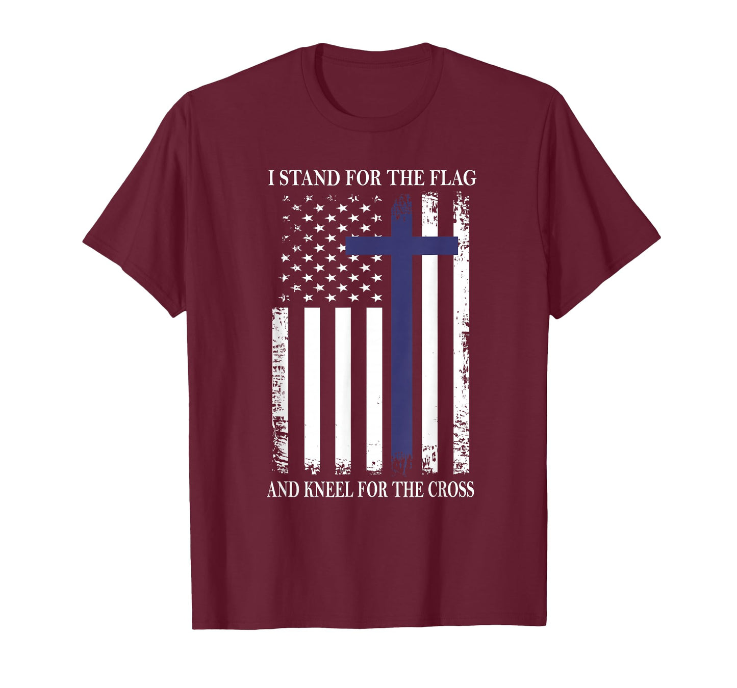 I Proudly Stand For The Flag Kneel For The Cross Patriotic T-Shirt