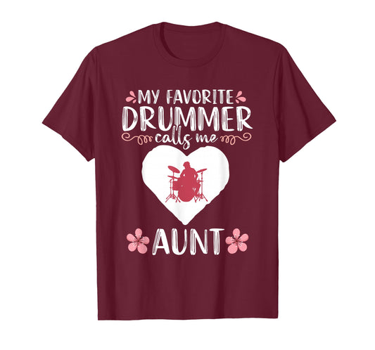 My Favorite Drummer calls me Aunt Percussionist Drumming T-Shirt