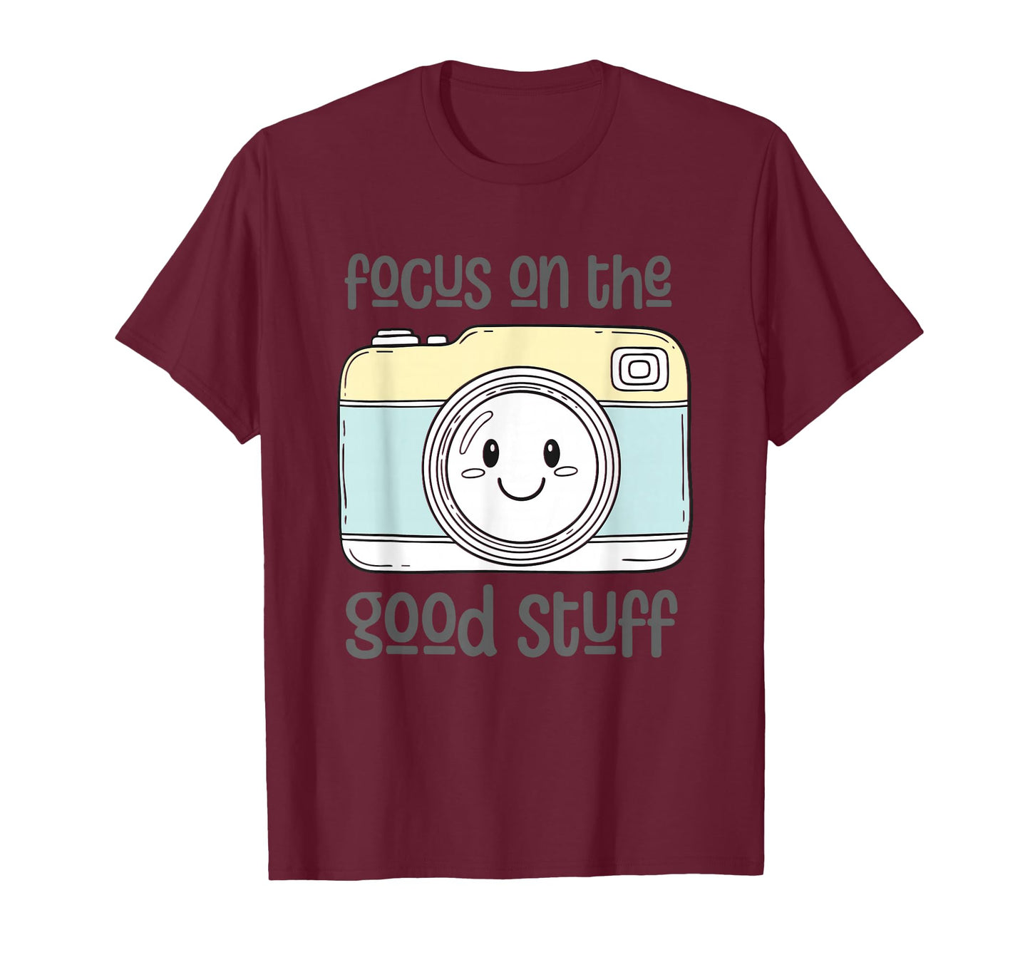 Focus On The Good Stuff Camera Smile T-Shirt