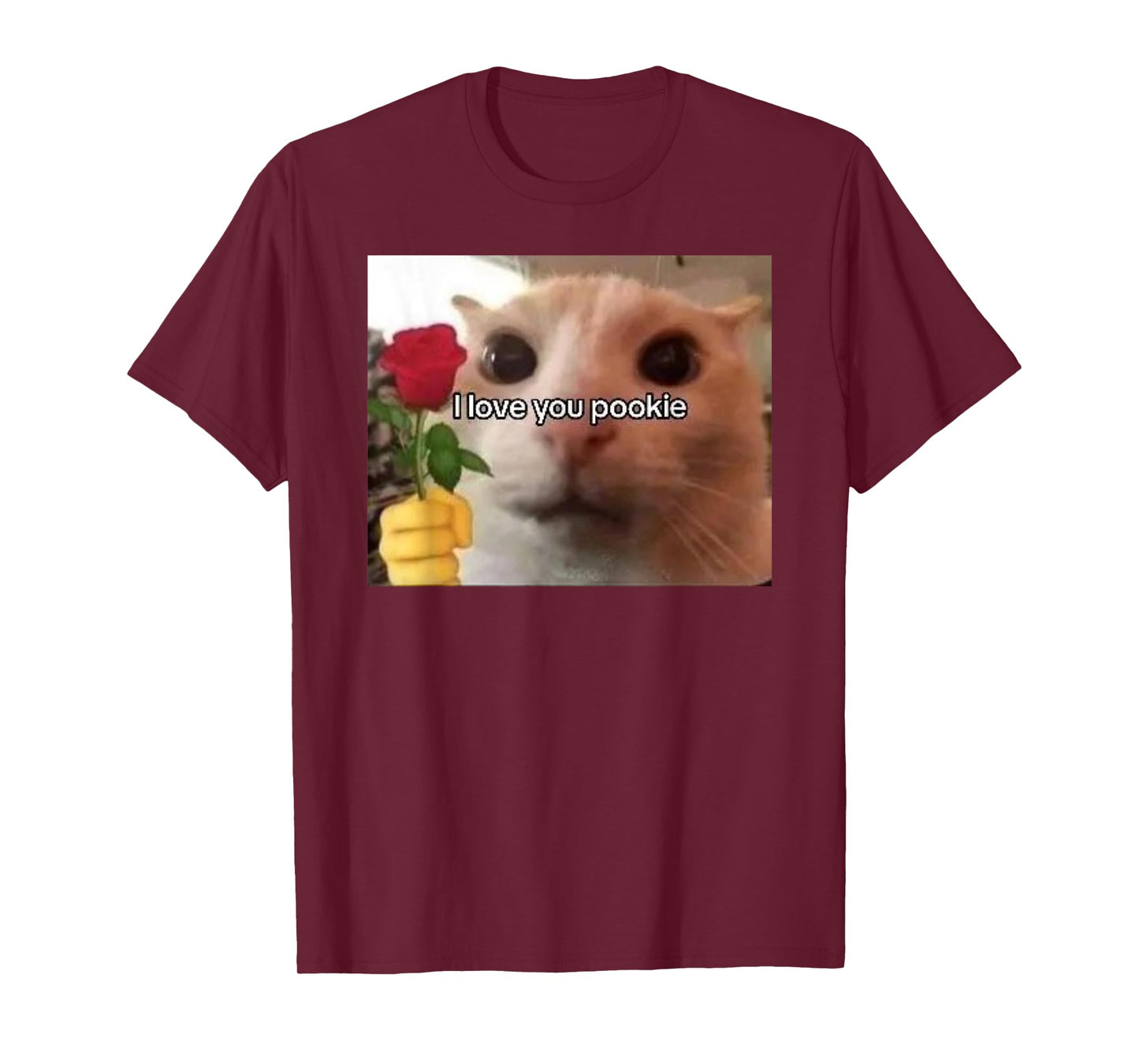 I Love You Pookie Cat Funny Parody Funny Gift Meme T-Shirt