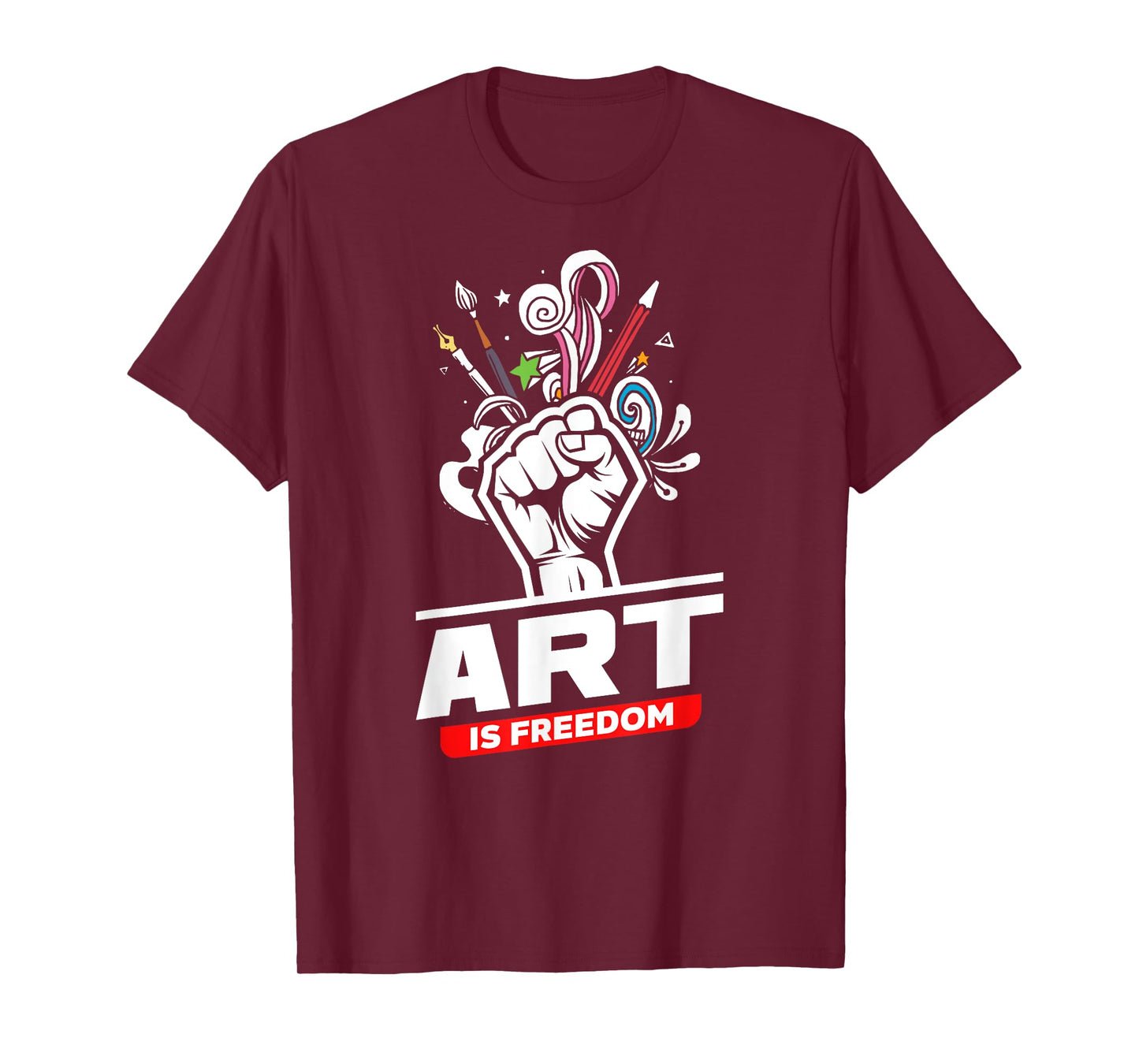 Art Is Freedom Funny Artist Crafter Art Teacher Painter T-Shirt