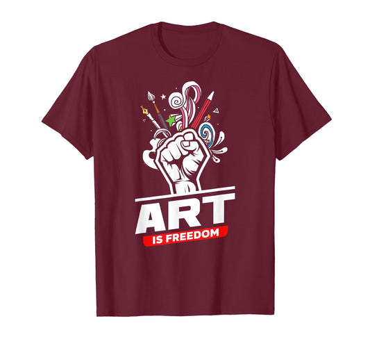 Art Is Freedom Funny Artist Crafter Art Teacher Painter T-Shirt
