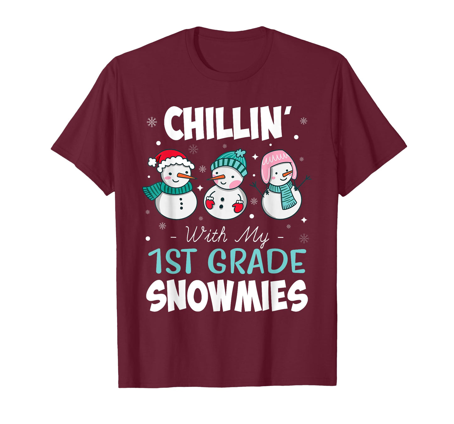 Chillin' With My 1st Grade Snowmies Teacher Christmas Men Women Kids T-Shirt