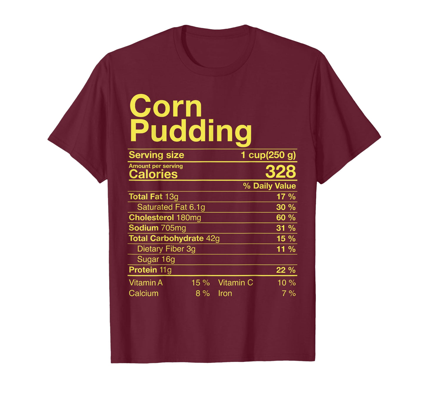 Corn Pudding Nutrition Facts Thanksgiving Gifts Turkey Day T-Shirt