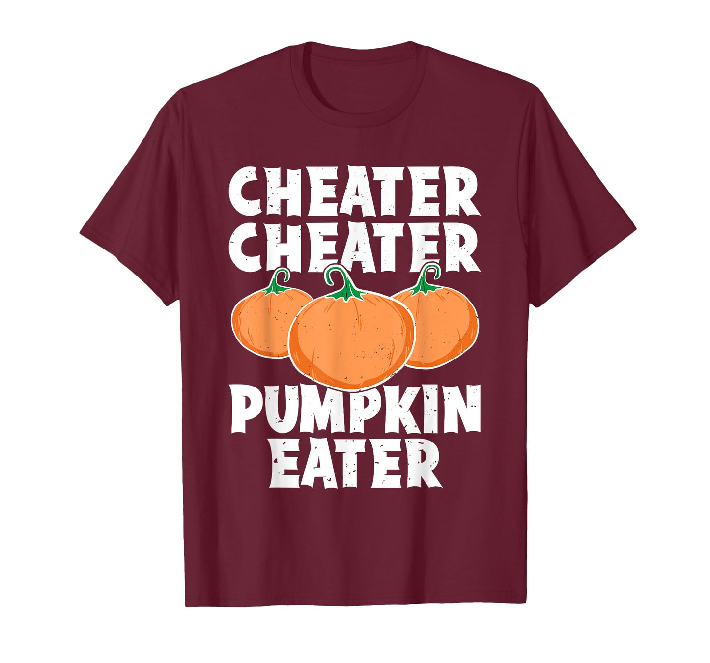 Cheater Cheater Pumpkin Eater Funny Pumpkin Lover Halloween T-Shirt