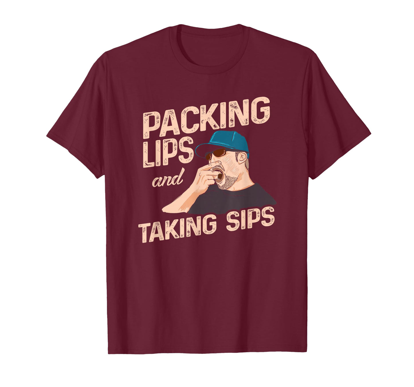 Chewing Tobacco Packing Lips and Taking Sips T-shirt T-Shirt