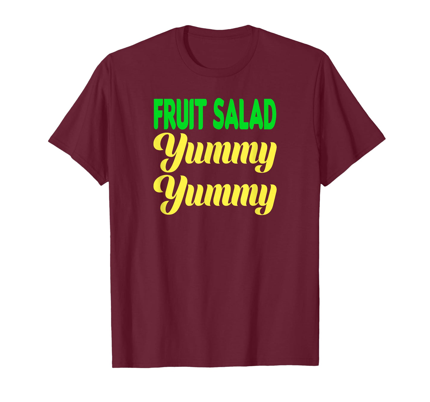 Fruit Salad Yummy Yummy T Shirt T-Shirt