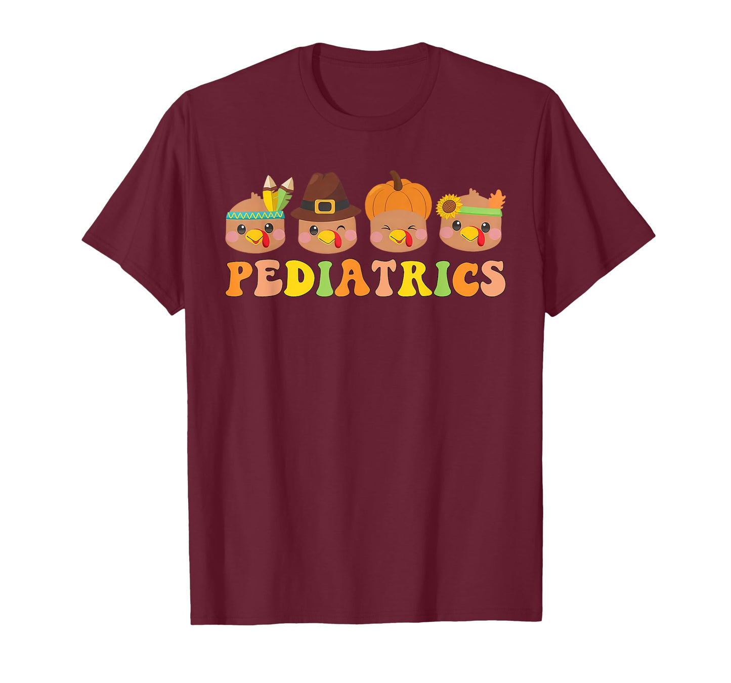 Cute Turkeys Pediatrics Pumpkin Thanksgiving Fall PEDS Nurse T-Shirt