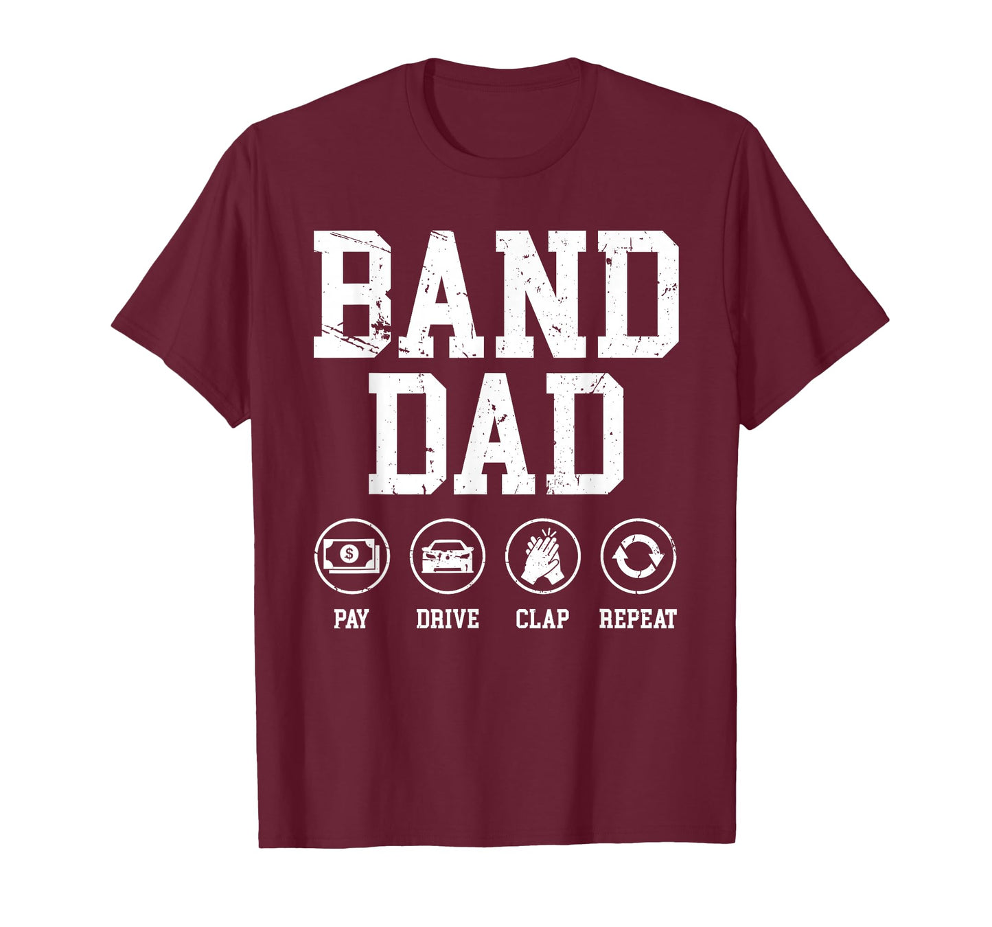 Band Dad Pay Drive Clap Repeat Marching Band Dad T-Shirt