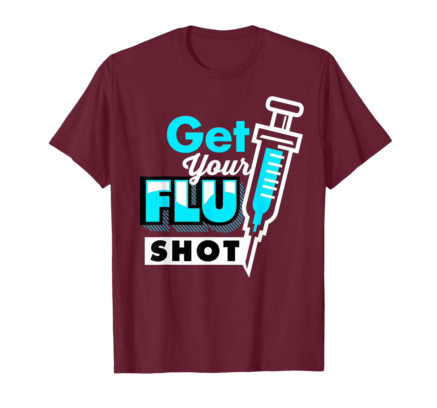 Cute Get Your Flu Shot | Funny Caregiver Immunization Gift T-Shirt