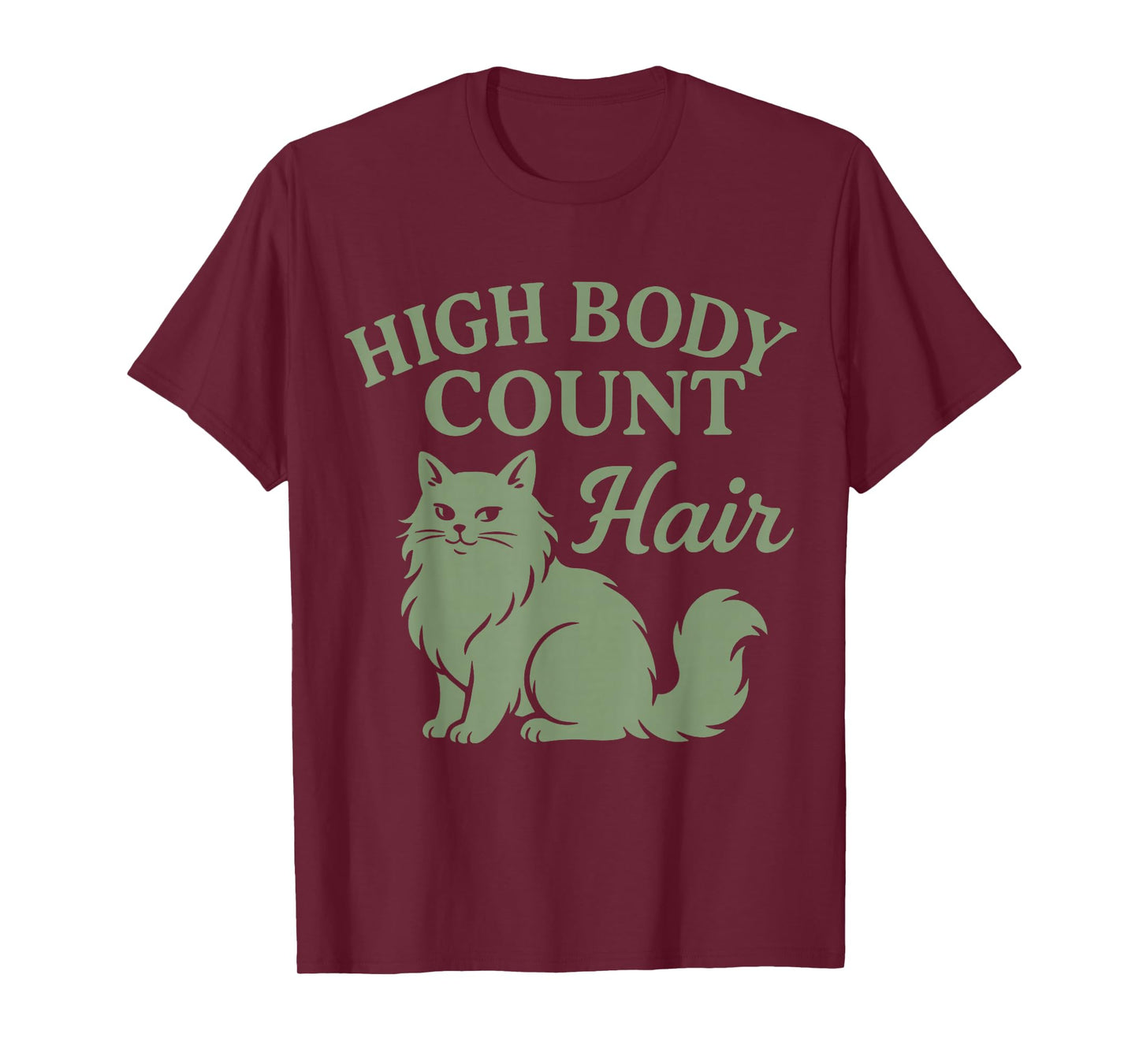 High Body Count Hair Funny Cat Hair Everywhere Cat Moms T-Shirt
