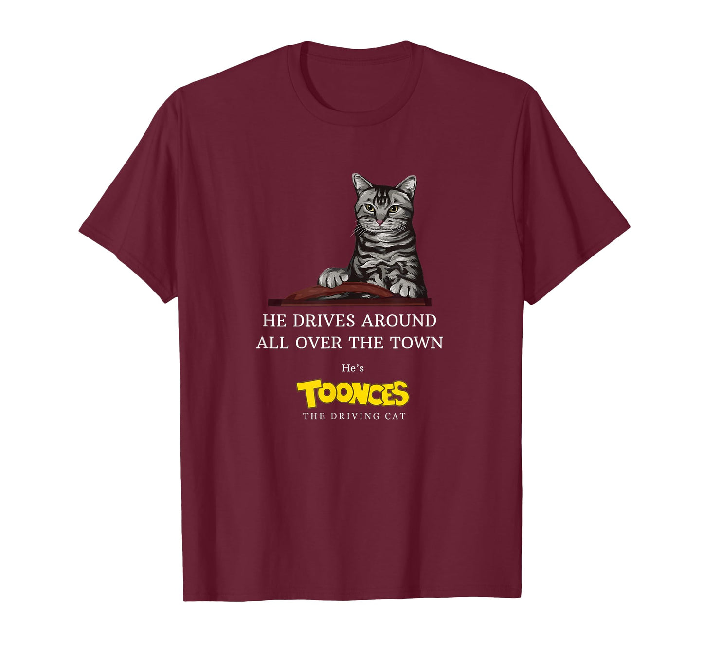Toonces the Driving Cat - He drives around all over the town T-Shirt
