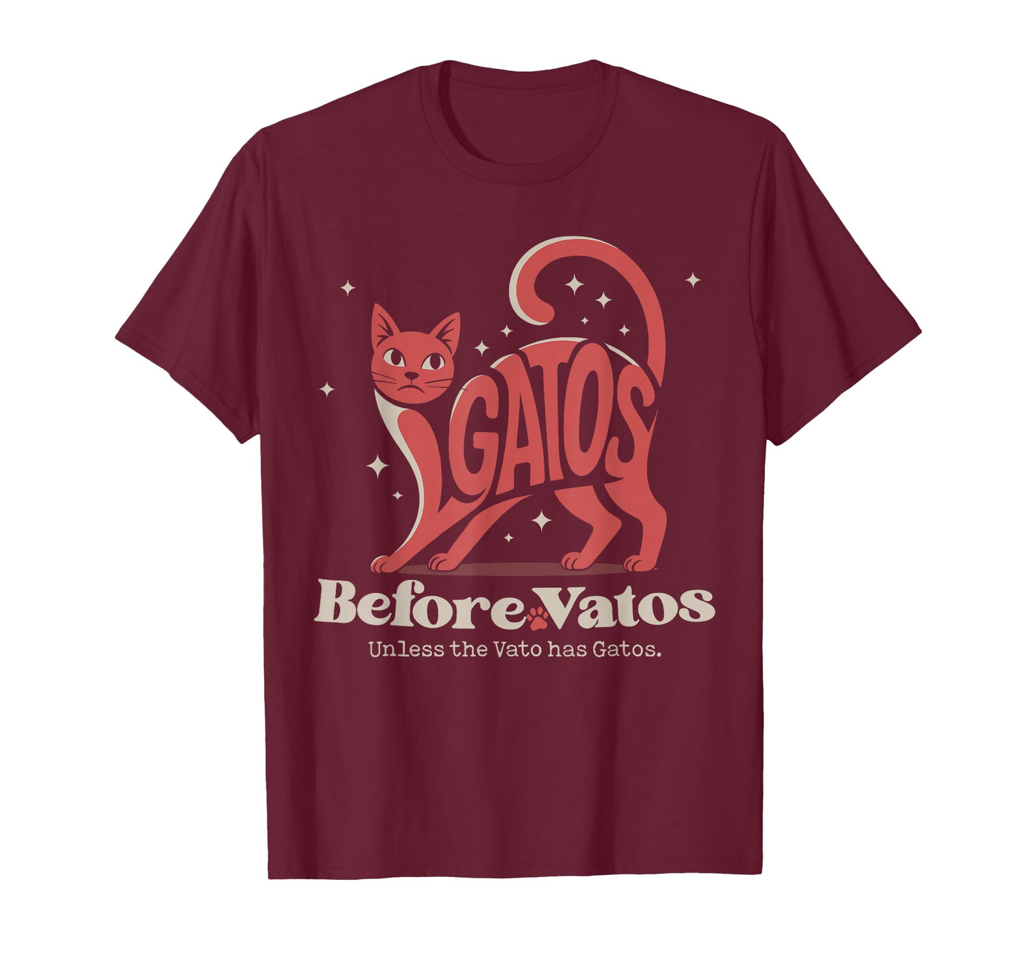 Gatos Before Vatos Unless The Vato has Gatos T-Shirt