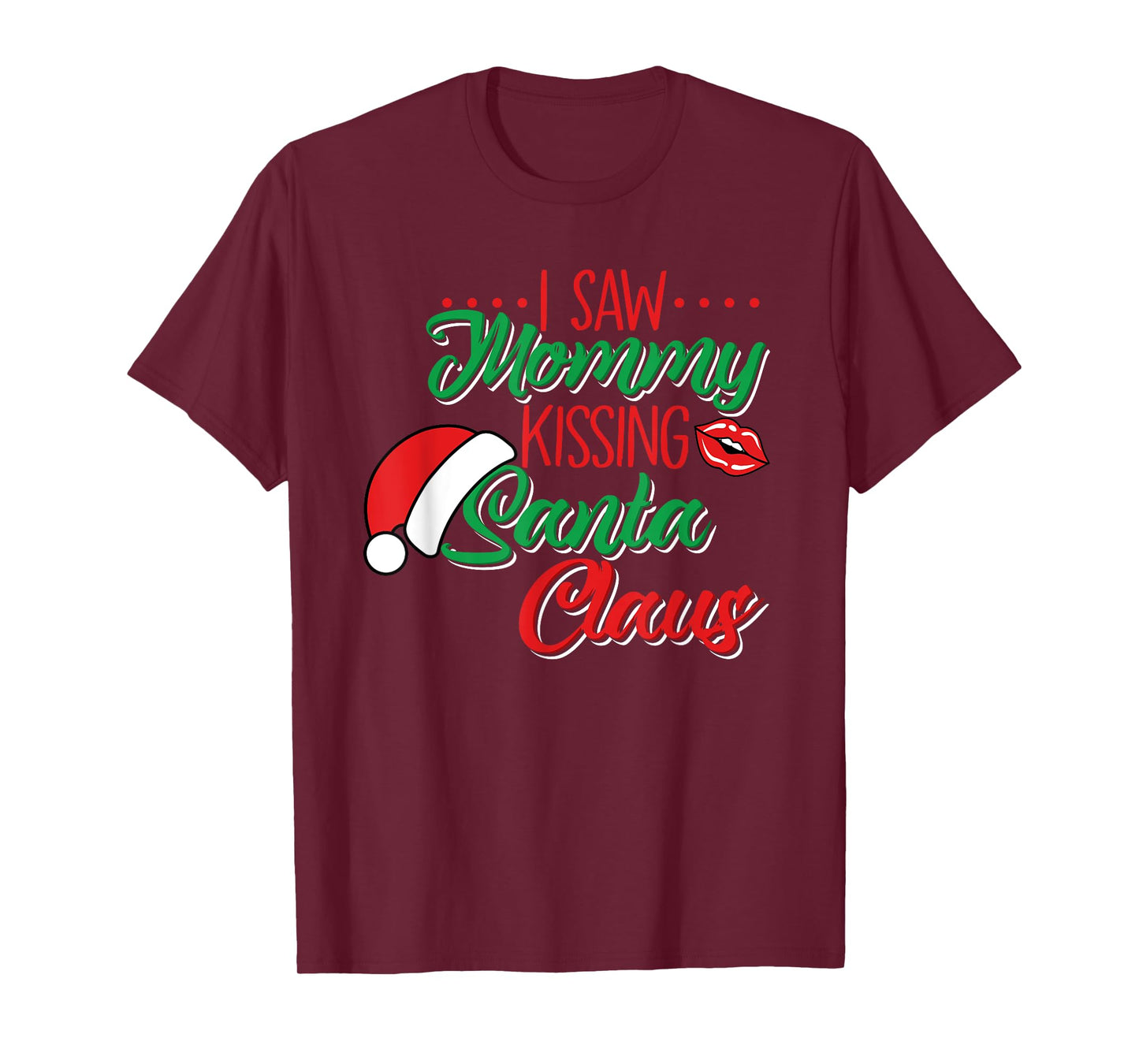 I Saw Mommy Kissing Santa Claus Funny Christmas Holidays T-Shirt