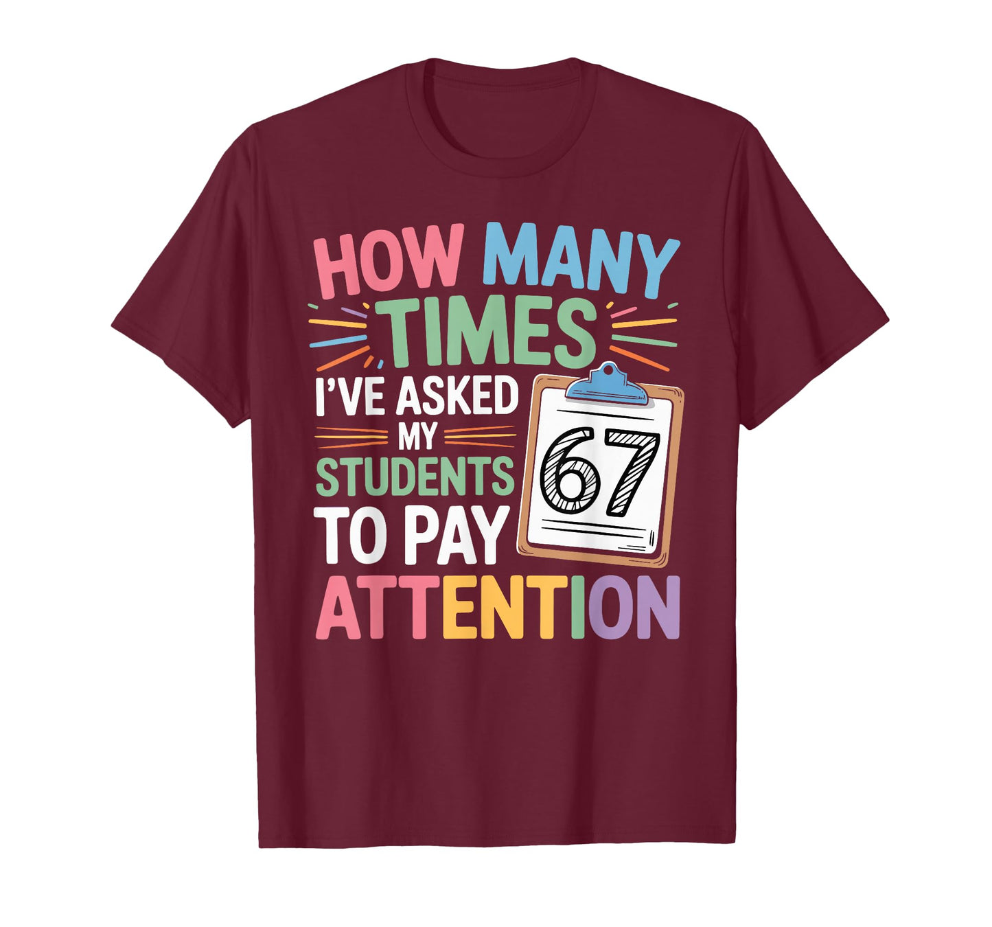 How Many Times 67 Teacher Meme Funny Classroom School Quote T-Shirt