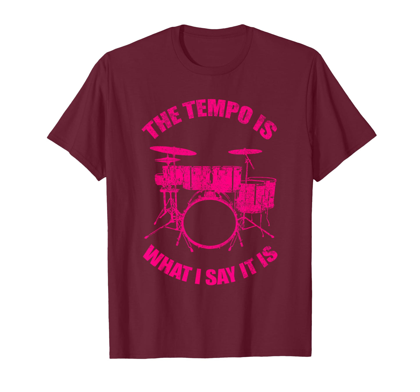 Funny Drummer Gift Cool The Tempo Is Whatever I Say It Is T-Shirt