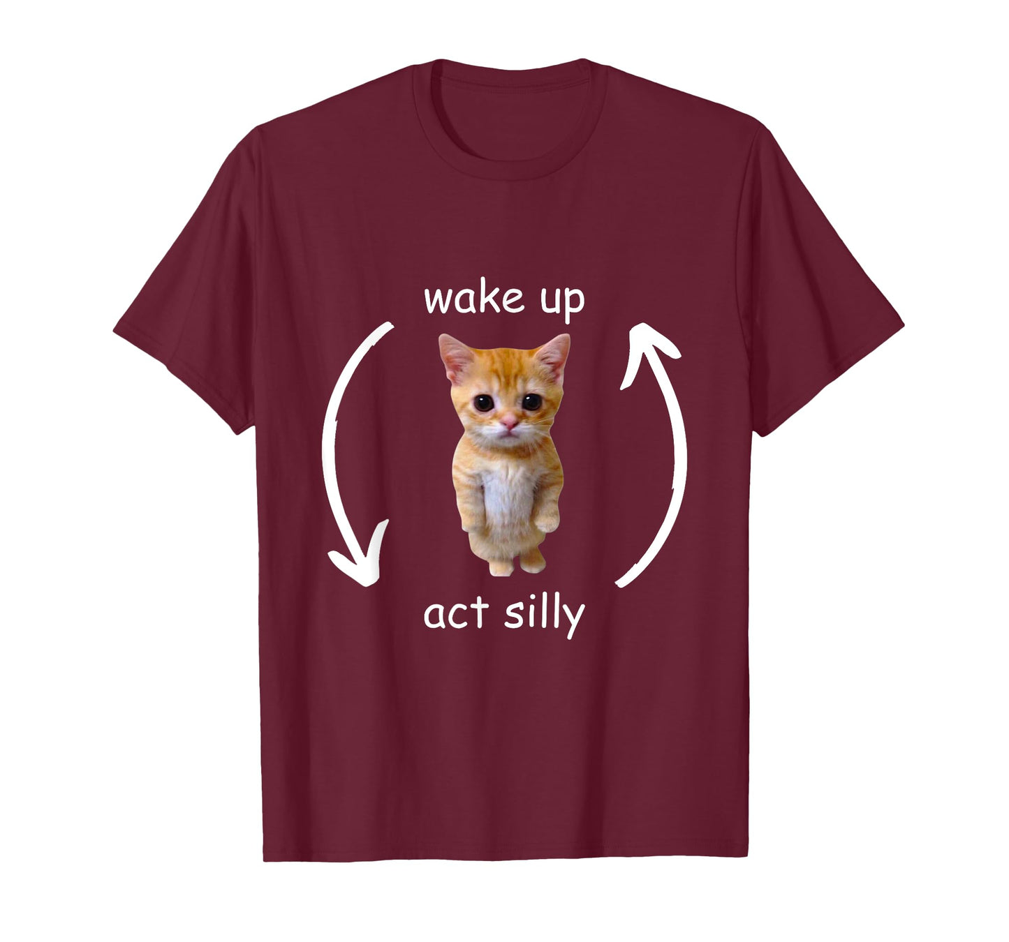 Wake Up Act Silly Cute Funny Cat Meme T-Shirt
