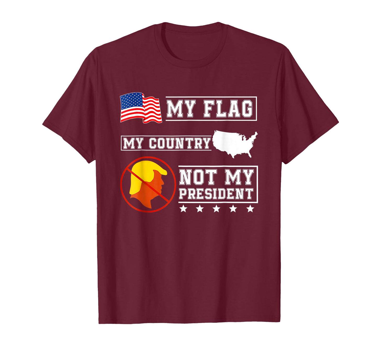 My Flag My Country Not My President USA Map American Flag T-Shirt