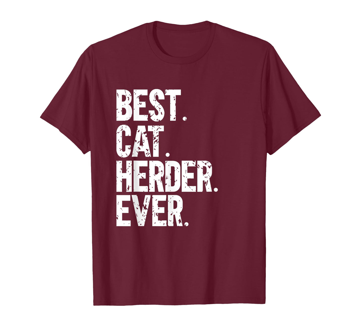 Best Cat Herder Ever Funny Herding Cats Humorous T-Shirt