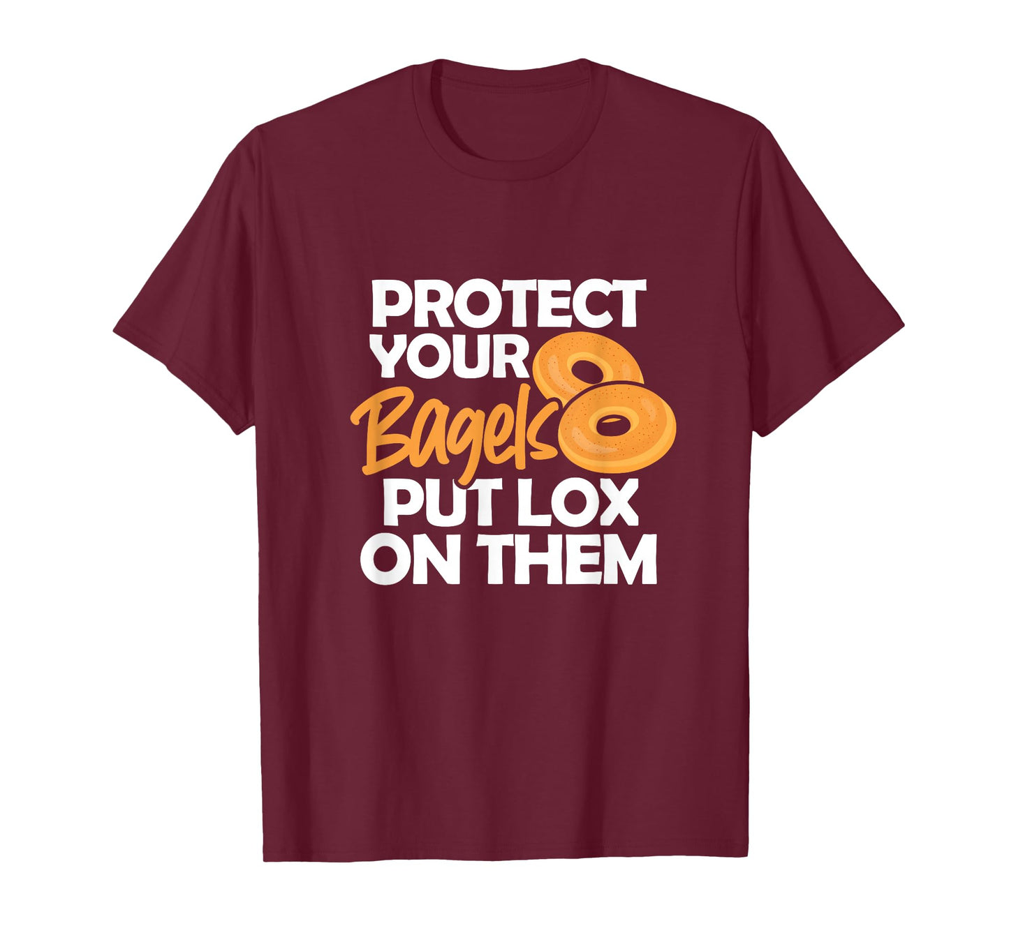 Bagel Funny Protect Your Bagels Put Lox On Them T-Shirt