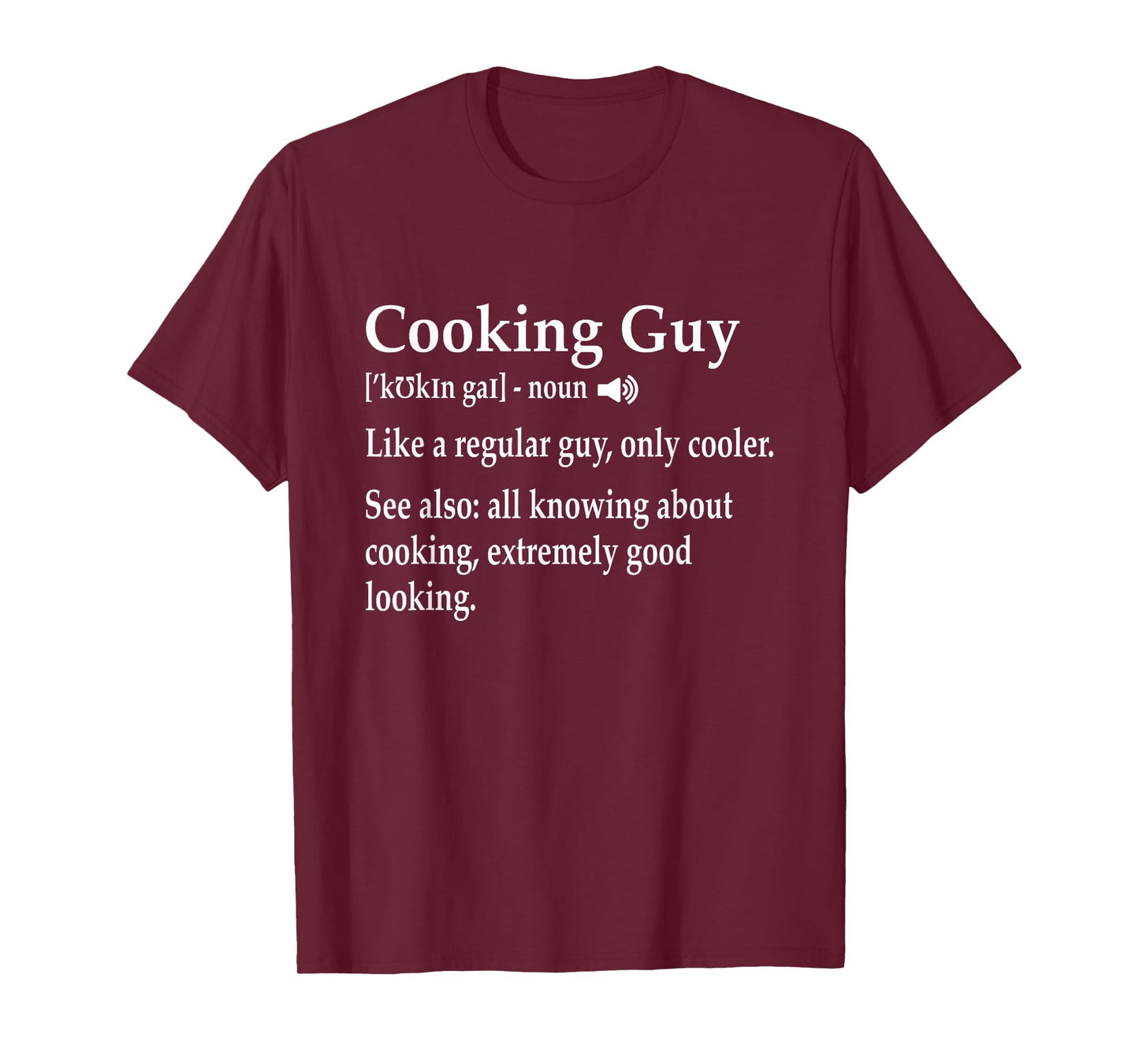 Cooking Guy Definition for Cook Chef Culinary School Student T-Shirt