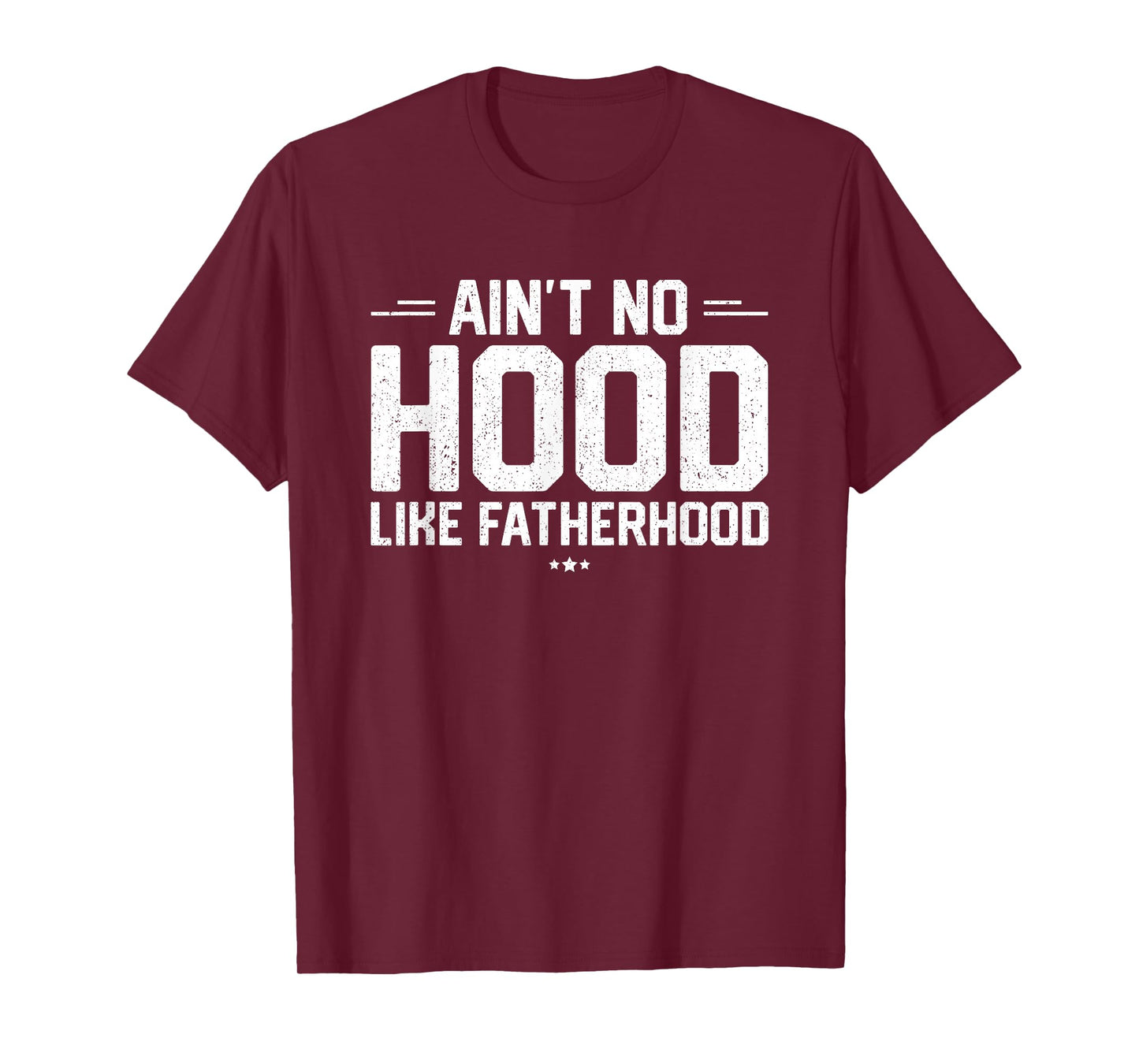 Aint No Hood Like Fatherhood Shirt New Dad Gift Fathers Day T-Shirt