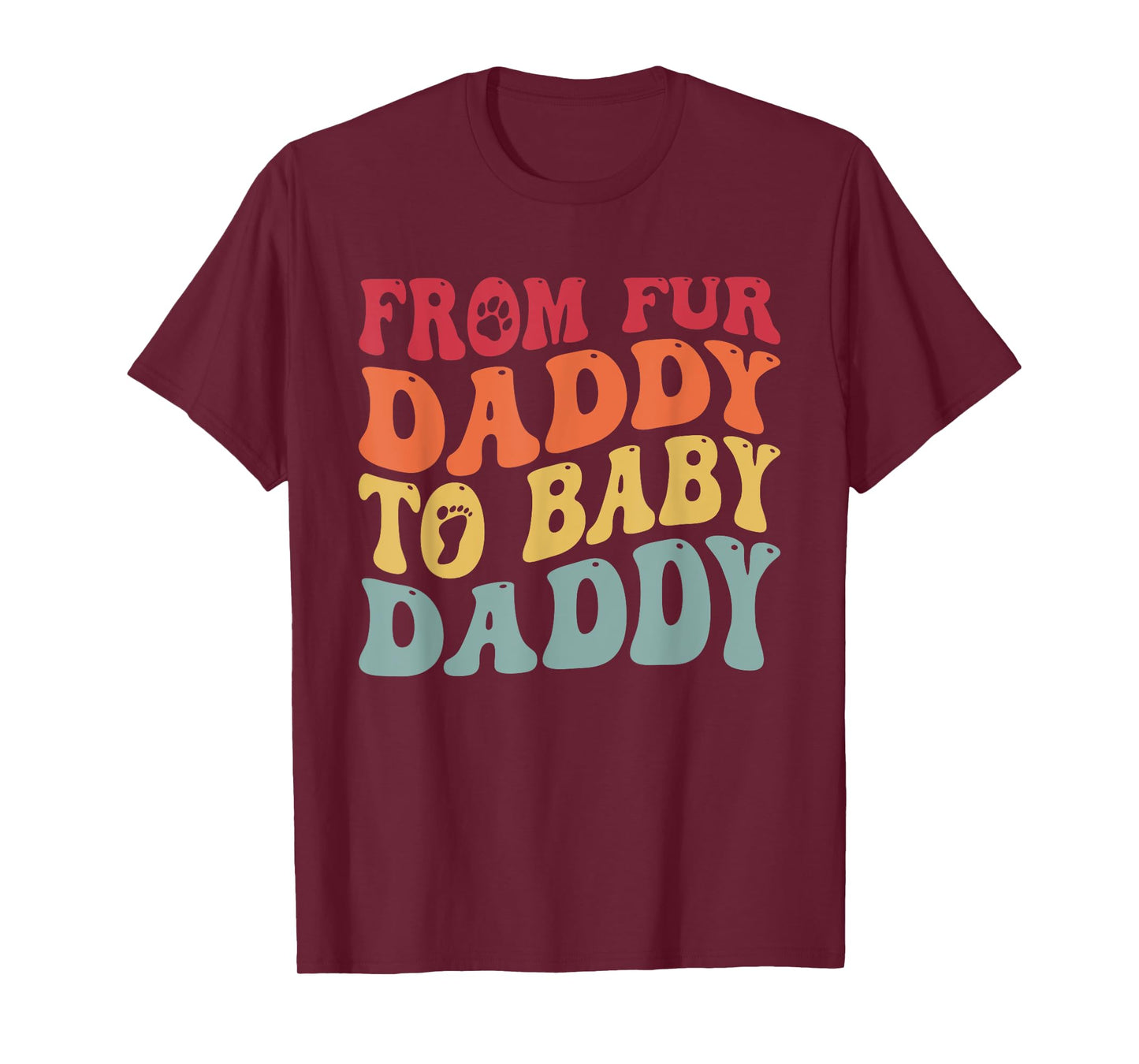 From Fur Daddy To Baby Daddy Funny Pregnancy T-Shirt