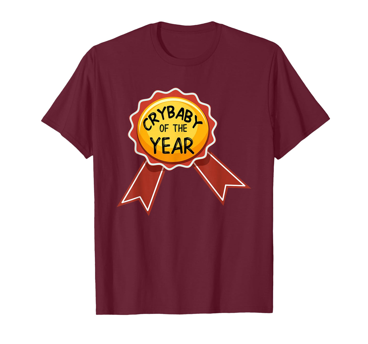 Crybaby Of The Year Award T Shirt, Funny Whiner Shirt T-Shirt