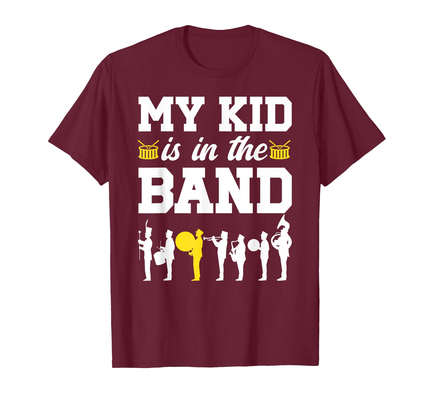 My Kid Is In The Band Drumline Dad Drumline Father T-Shirt