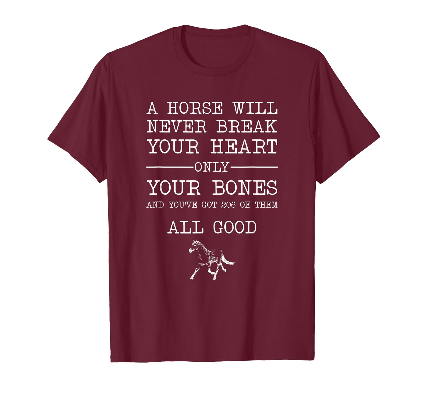 A Horse Will Never Break Your Heart Funny Horseback Riding T-Shirt