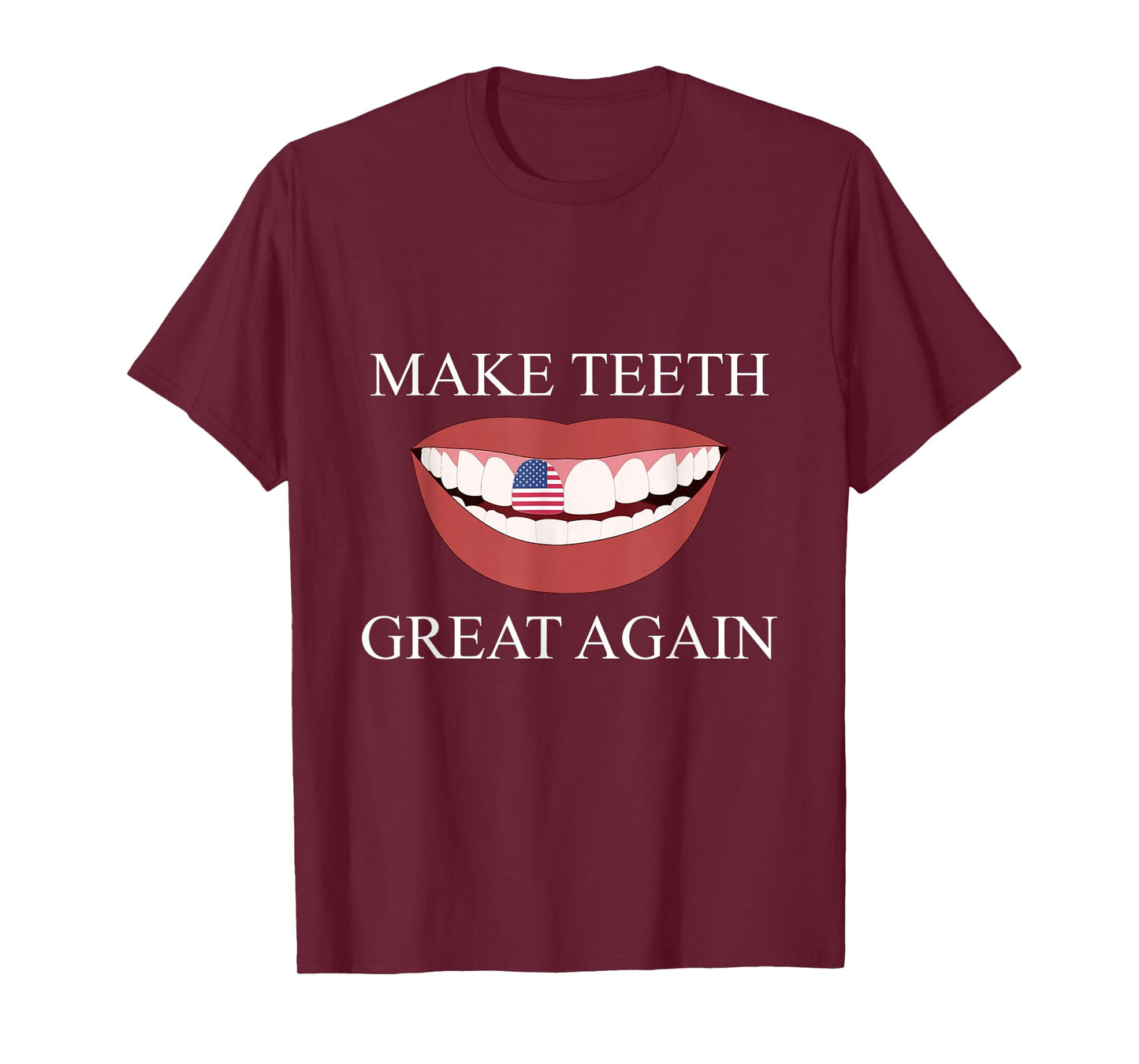 Funny Dentist Make Teeth Great Again Dental Assistant Design T-Shirt