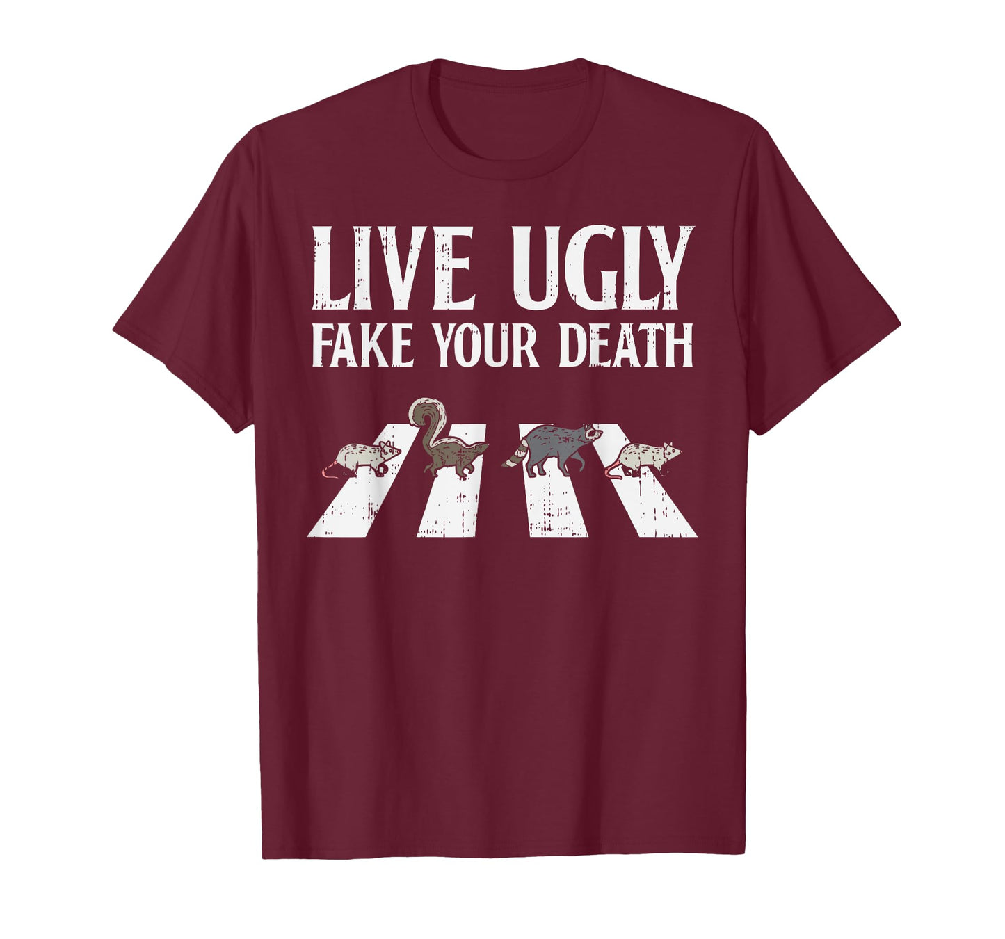 Live Ugly Fake Your Death Street Cats Crossing Street Gift T-Shirt