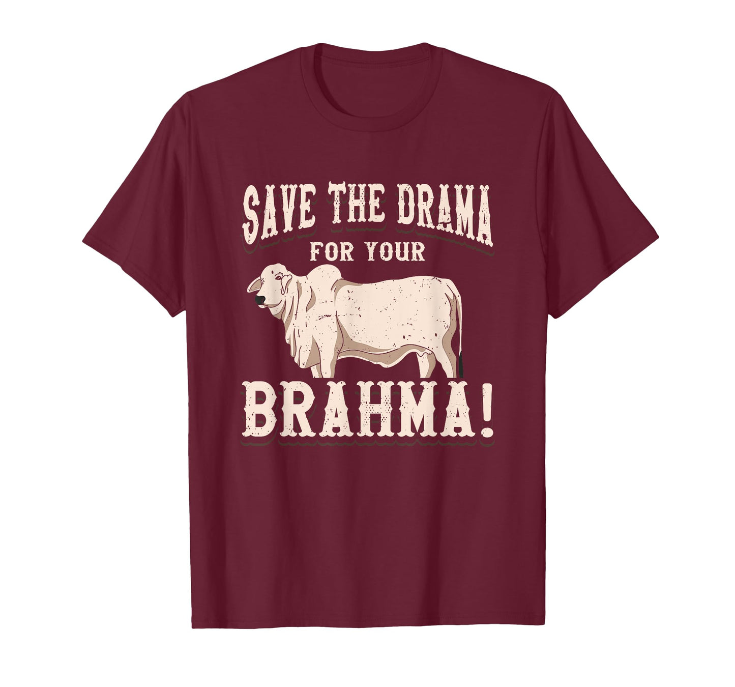American Brahman / Brahma Beef Farmer Ranch Breed No Drama T-Shirt