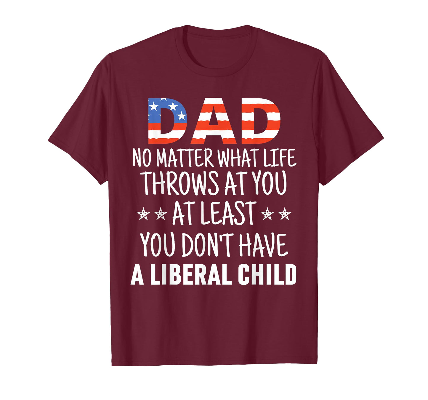 Dad No Matter What life Throws at you Liberal Child USA flag T-Shirt