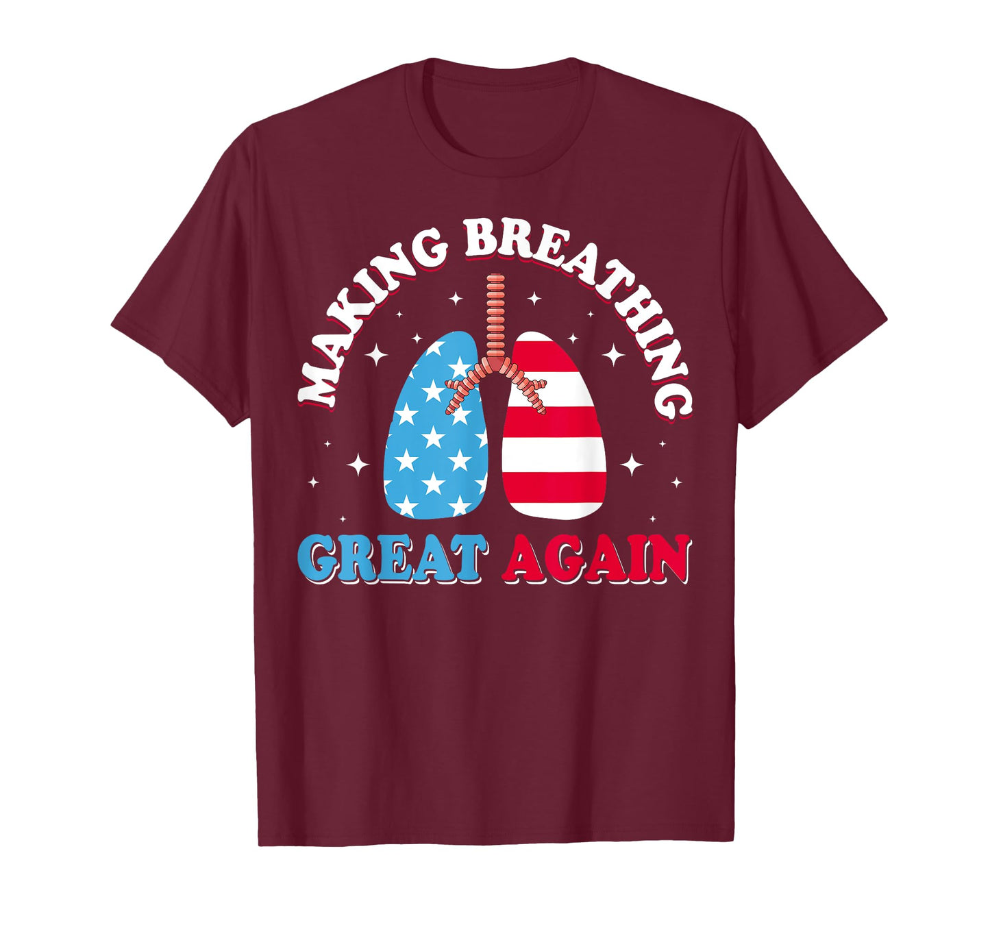 Making Breathing Great Again USA Flag Respiratory Therapist T-Shirt